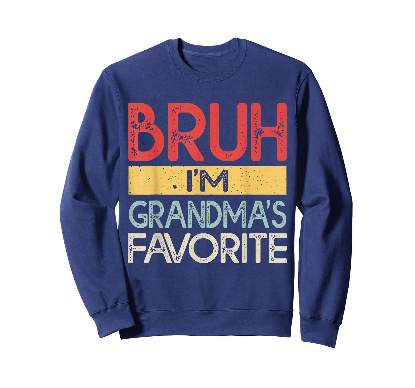 Bruh I'm Grandmas Favorite Grandchild Grandson Funny Grandma T-Shirt