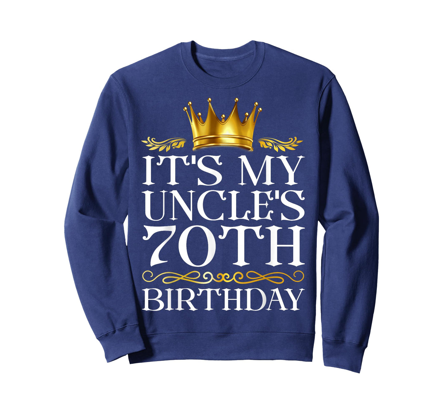 It's My Uncle's 70th Birthday Happy Birthday 70 Years Old T-Shirt