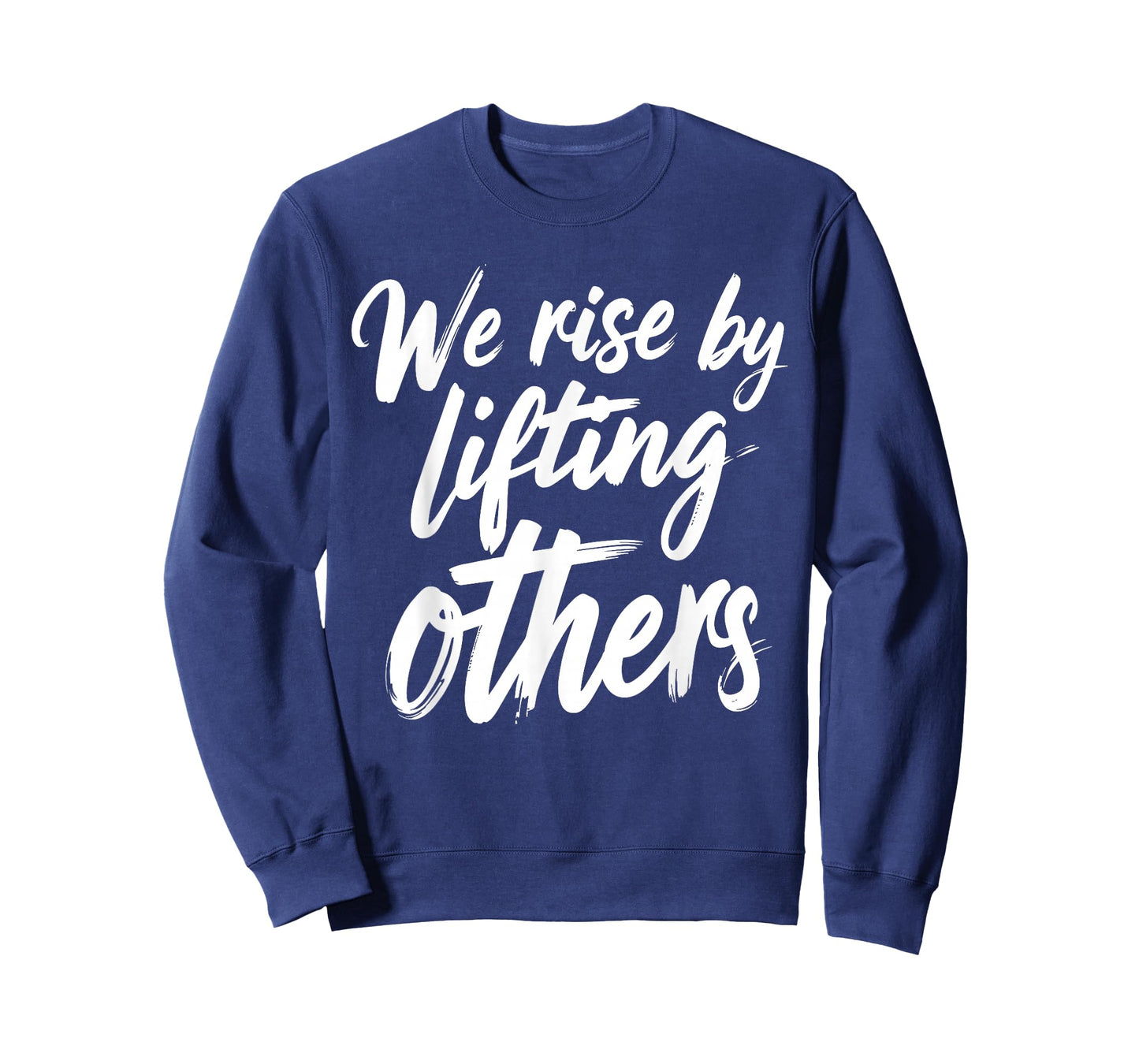 We Rise by Lifting Others Inspirational Quote T-Shirt