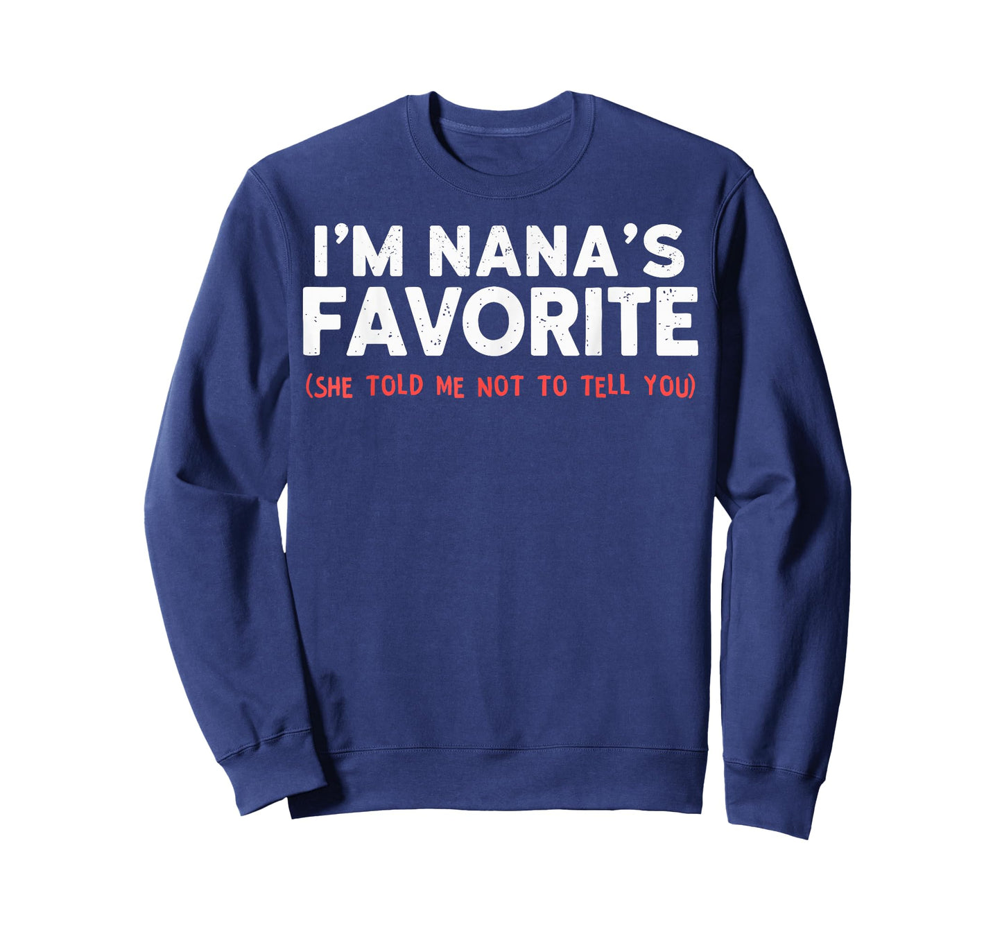 Funny Nanas Favorite Son Daughter I'm Nana's Favorite T-Shirt