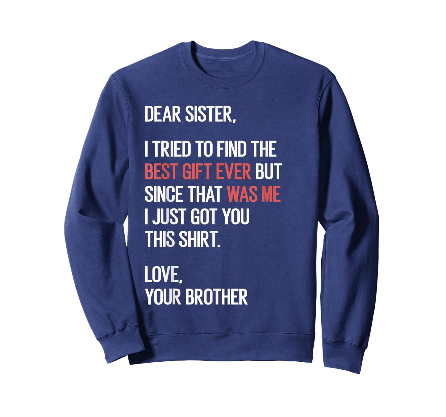 Dear Sister Quote Funny Sibling Humor Joke from Brother T-Shirt