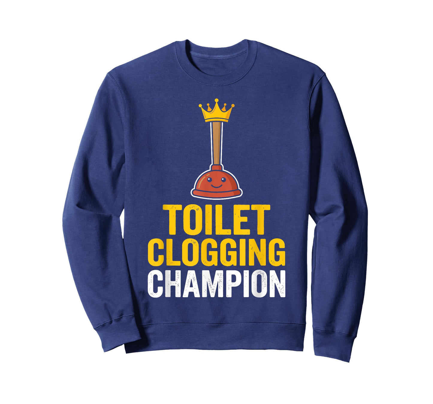 Toilet Clogging Champion Funny Toilet Clogger Quote T-Shirt