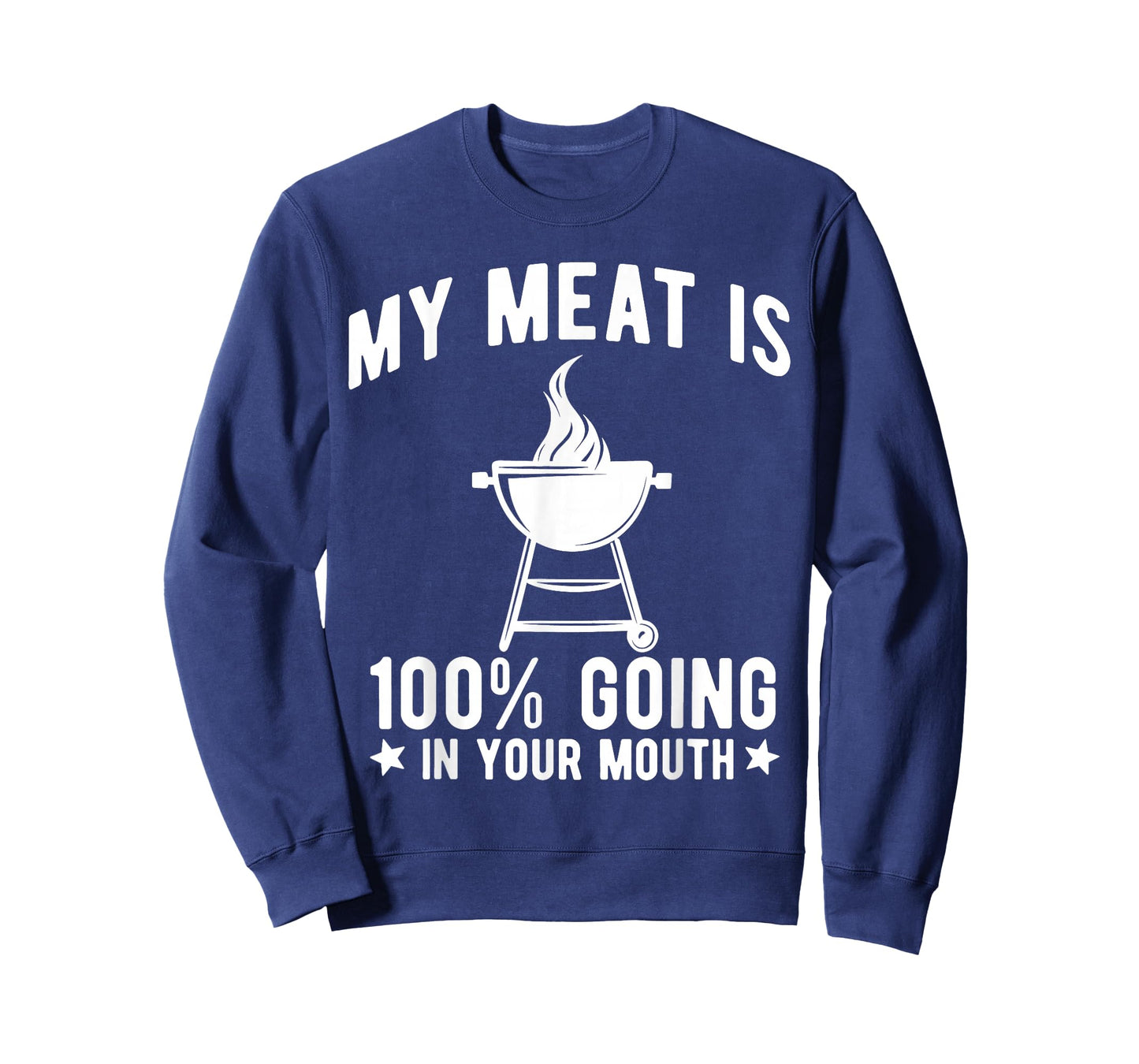 My Meat is 100% Going in Your Mouth Funny BBQ Grilling T-Shirt