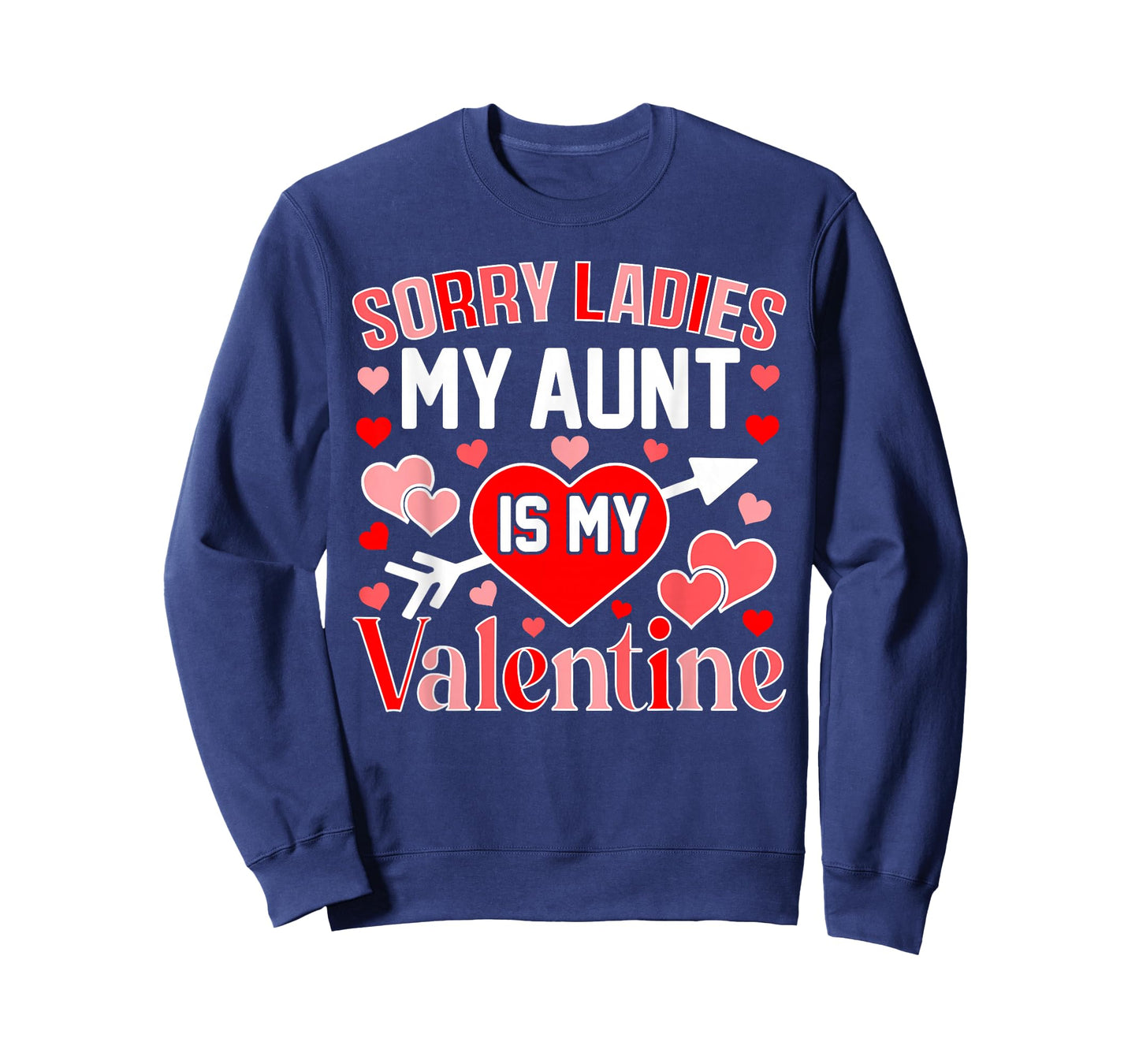 Sorry Ladies My Aunt is My Valentine Heart Valentine's Day T-Shirt