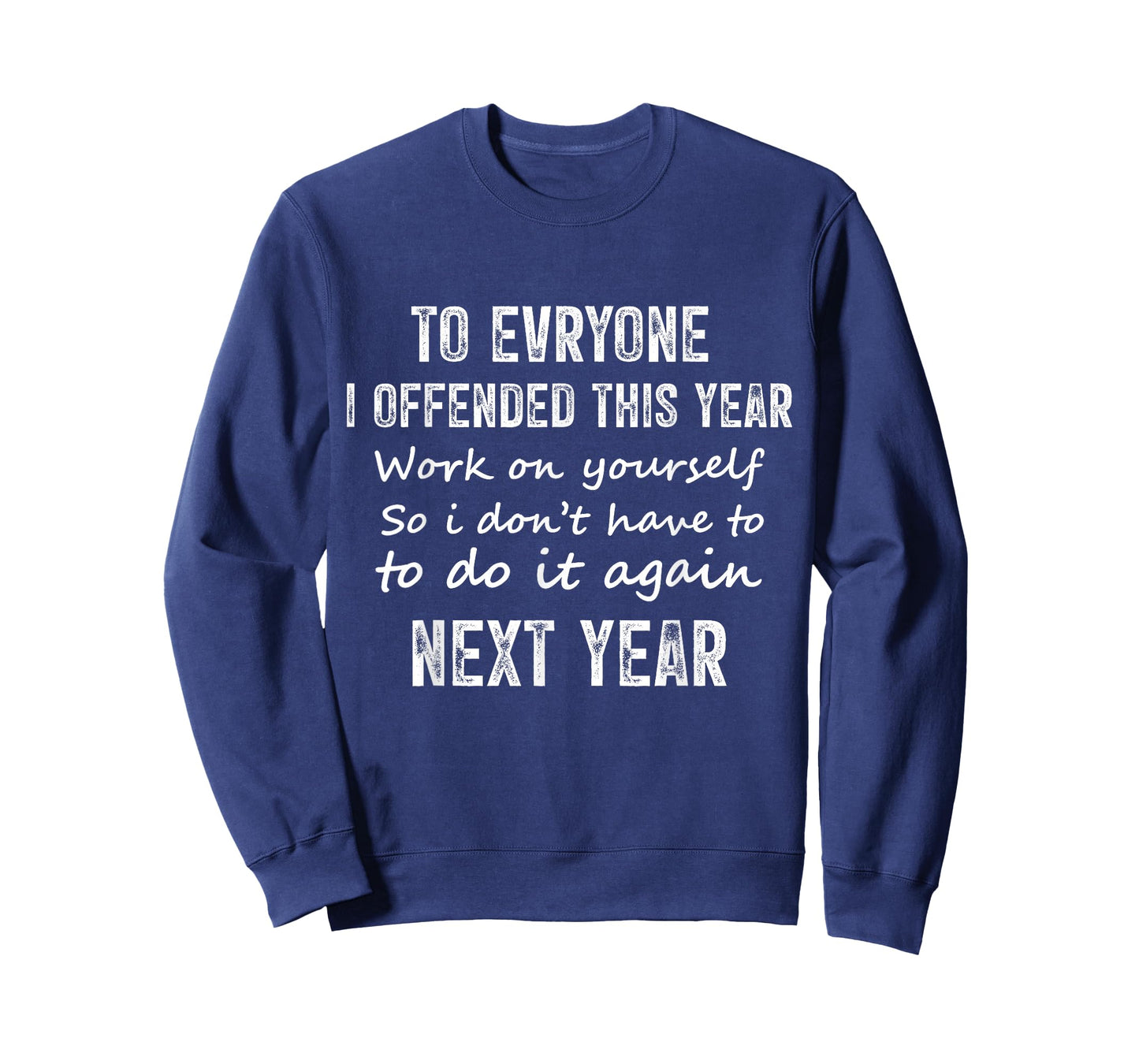 If I Offended You Work on Yourself Funny New Year T-Shirt