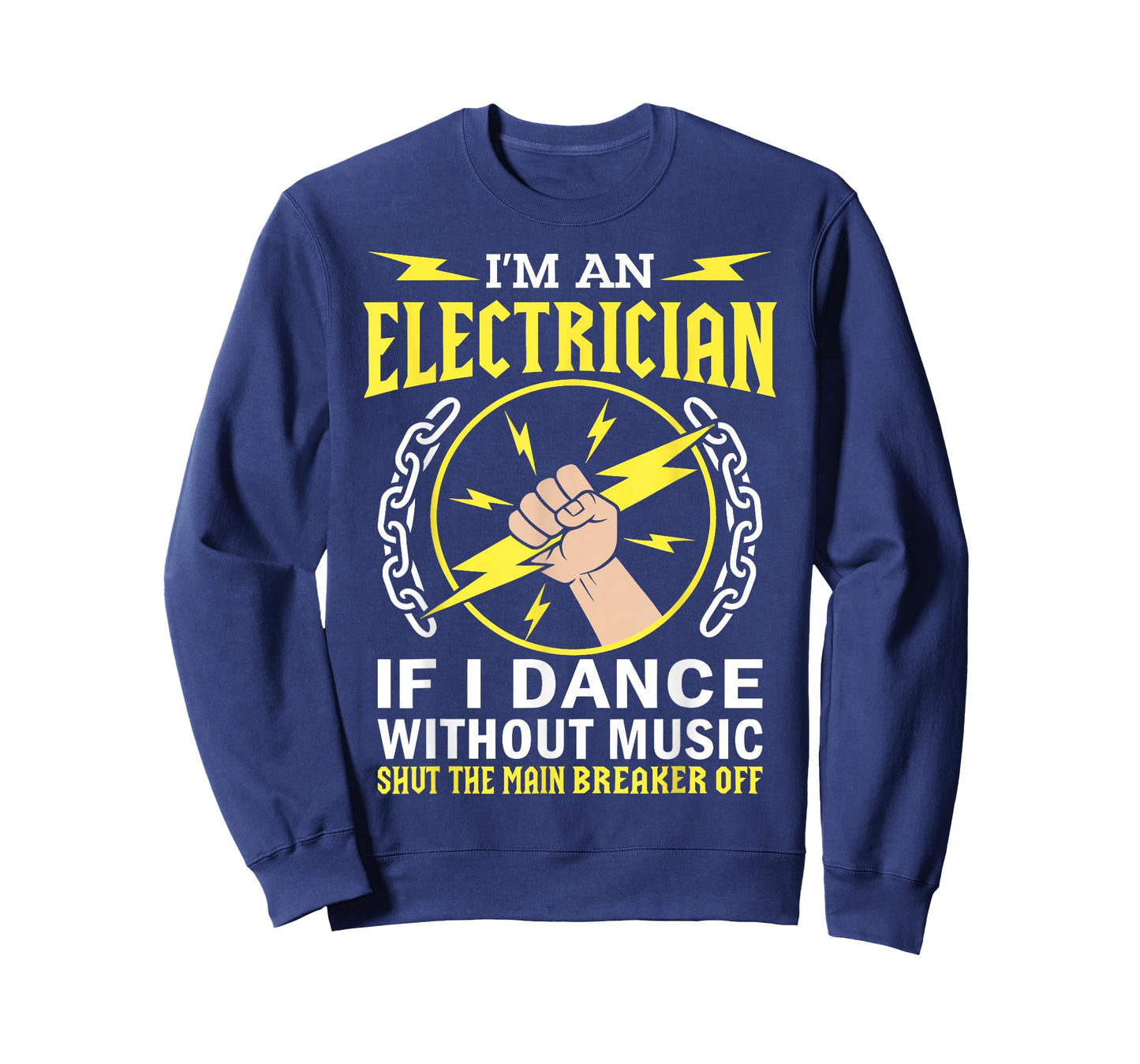 I'm an Electrician If I Dance Without Music DIY Worker T-Shirt