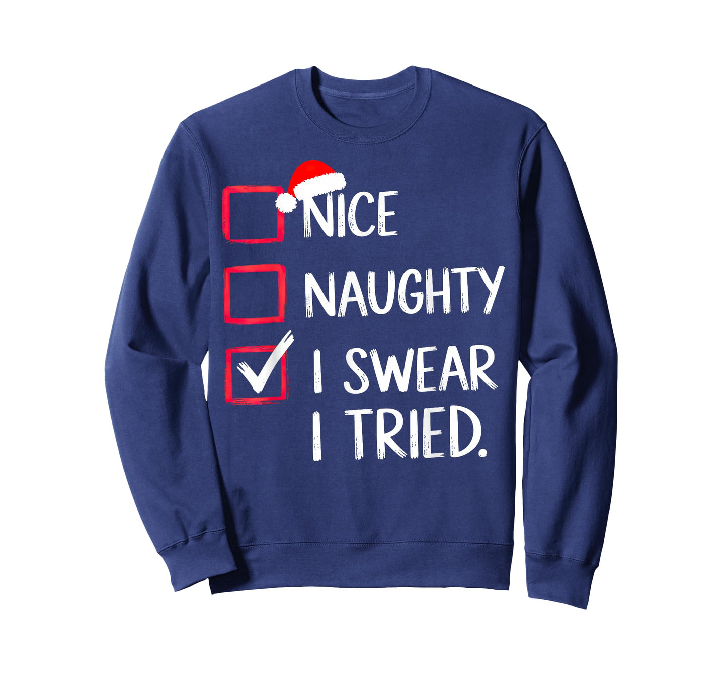 Nice Naughty I Swear I Tried Christmas List Xmas T-Shirt