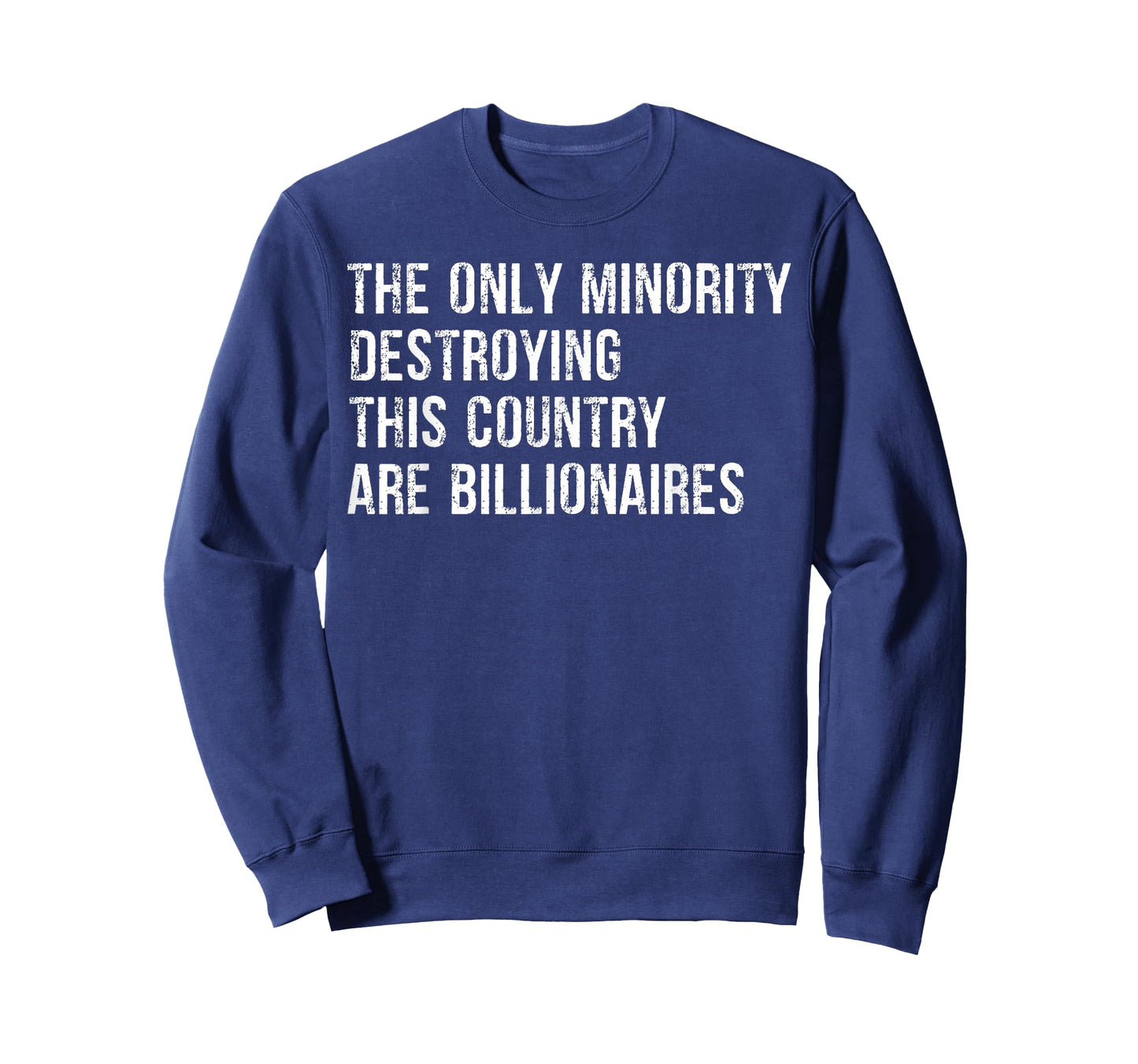 The Only Minority Destroying This Country are Billionaires T-Shirt
