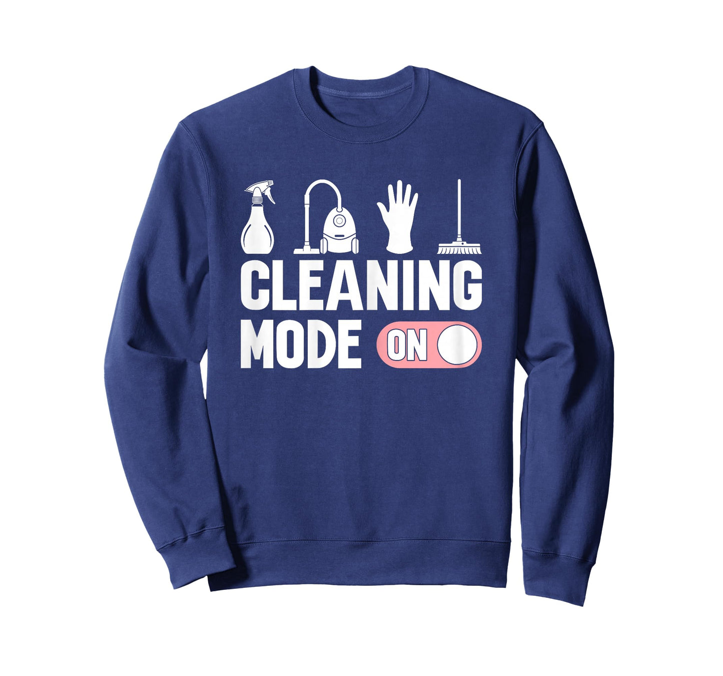 Cleaning Mode on - Funny Housekeeper Cleaners Gifts T-Shirt
