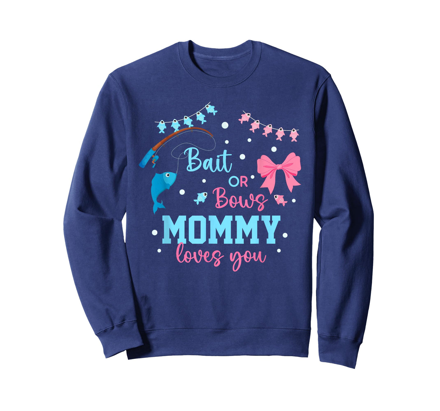 Baits or Bows Mommy Loves You Gender Reveal Fishing Crew T-Shirt