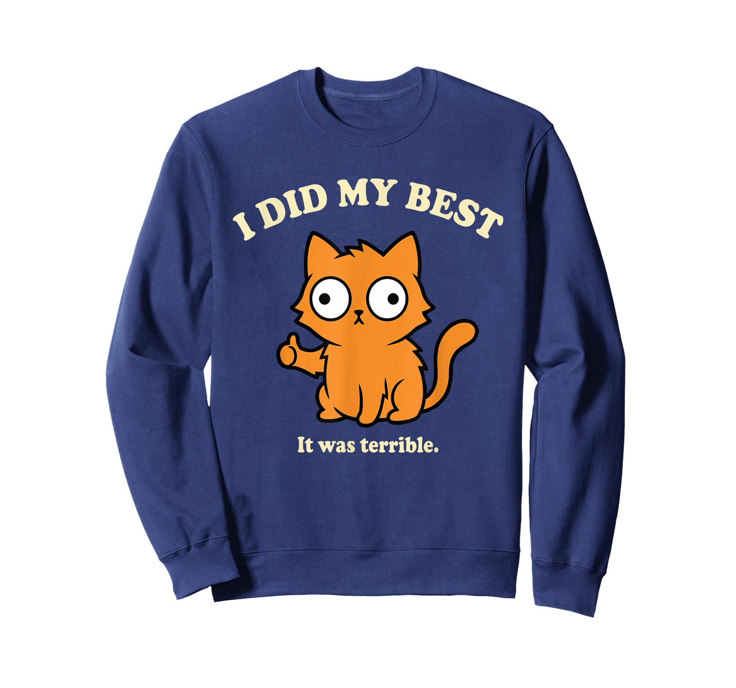 I Did My Best It was Terrible Funny Cat Humor Work Quote T-Shirt
