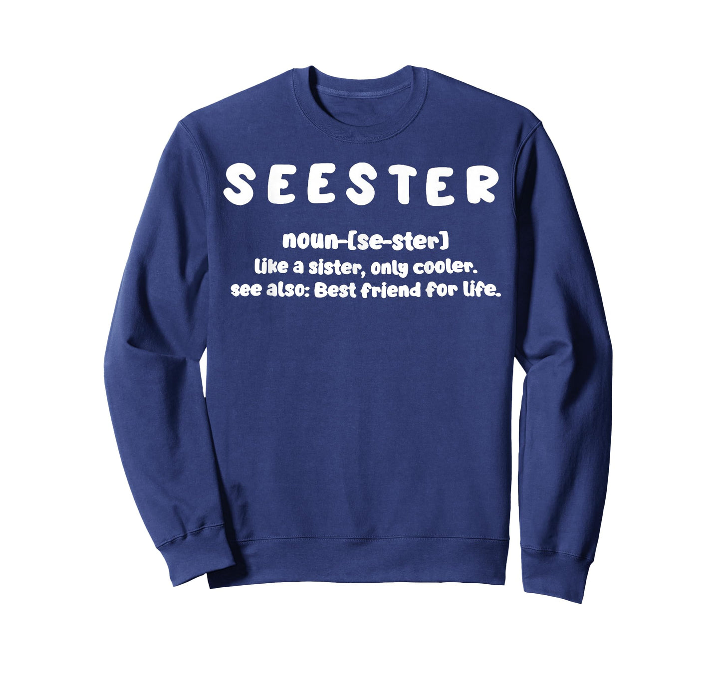 Seester Definition Like A Sister Only Cooler T-Shirt