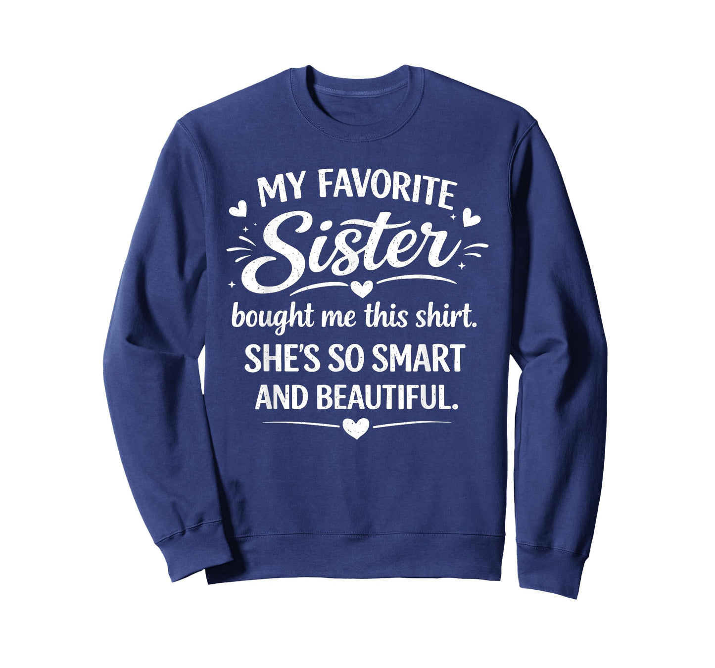 My Favorite Sister Bought Me This Shirt Funny Brother T-Shirt