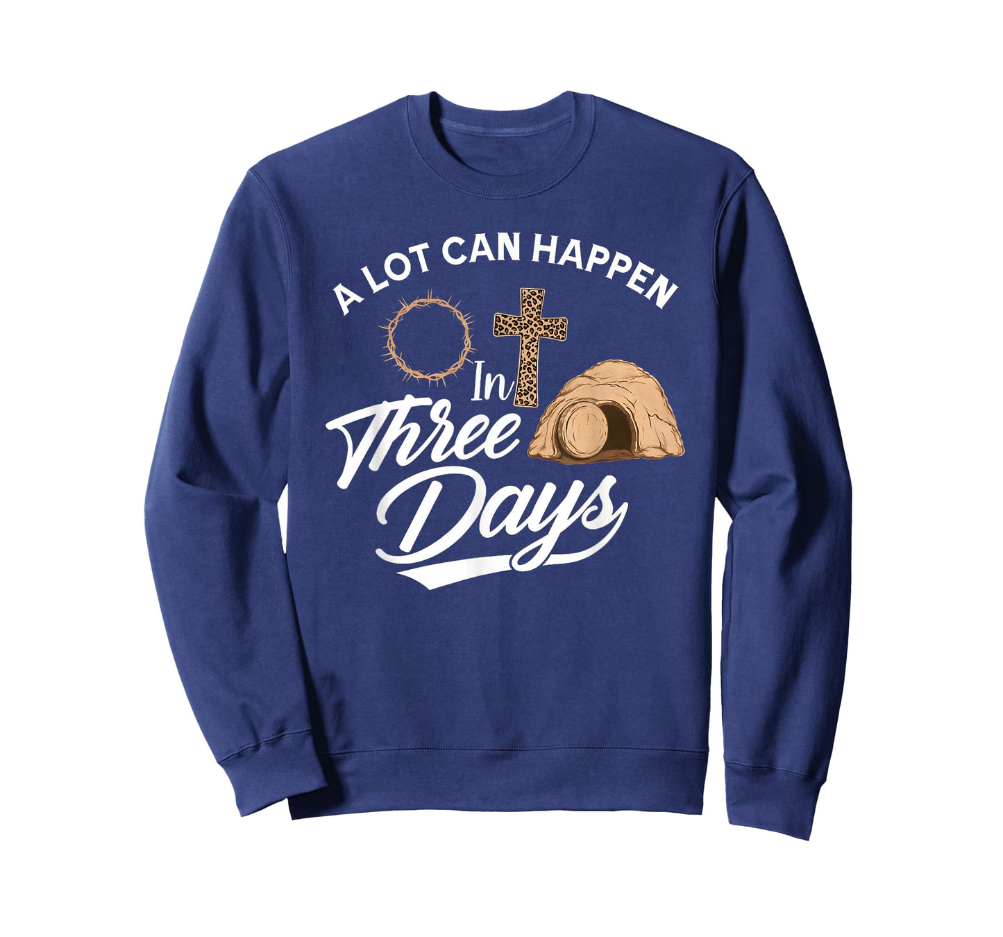 A Lot Can Happen in 3 Days Easter Religious Women Men Kids T-Shirt