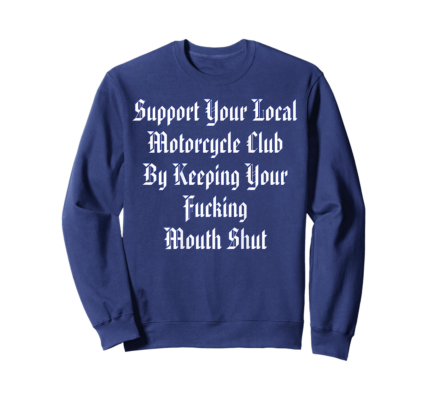 Support Your Local Motorcycle Club by Keeping Your Fucking T-Shirt