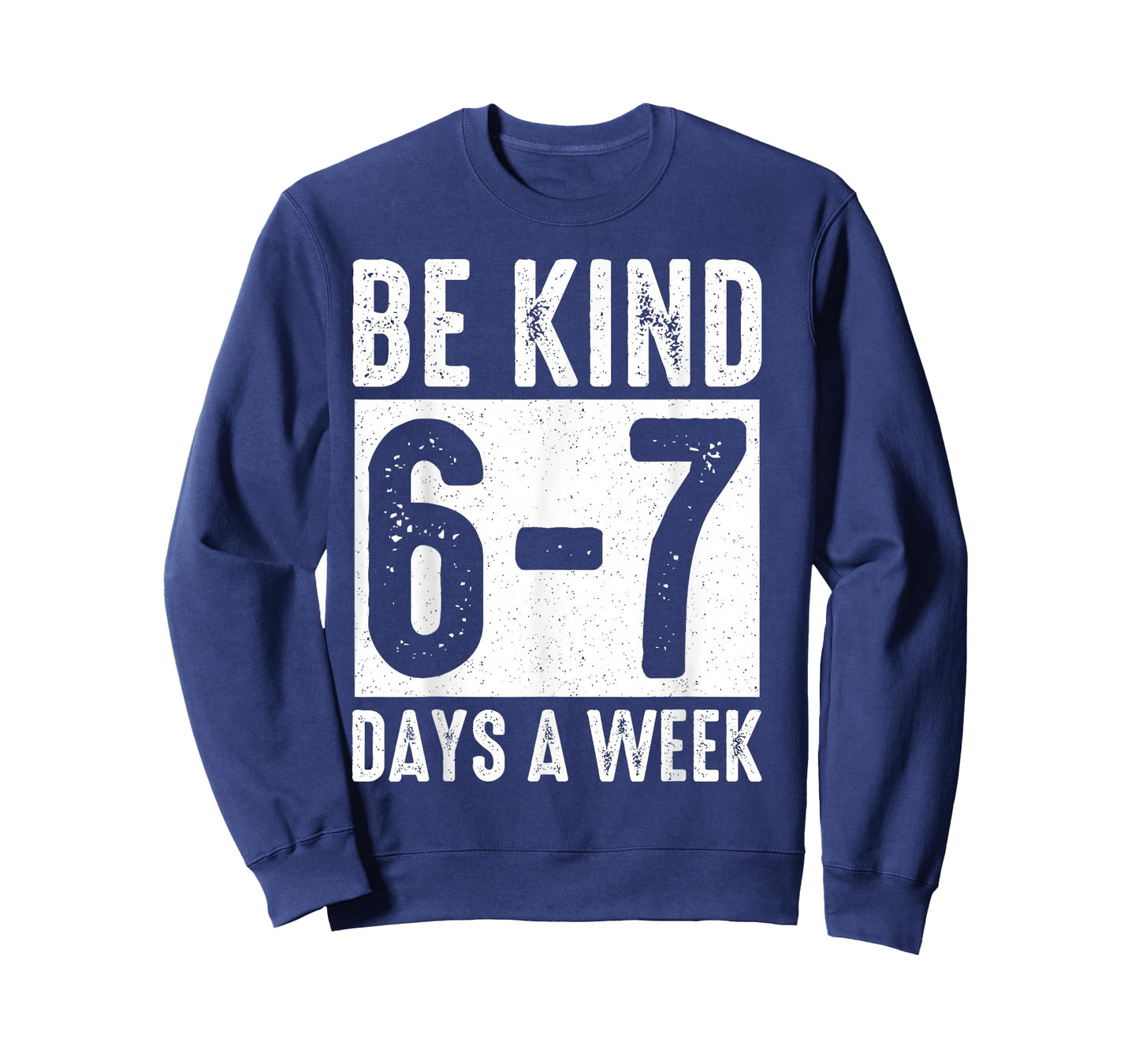 Teachers Mental Health Month Be Kind 6-7 Days A Week T-Shirt