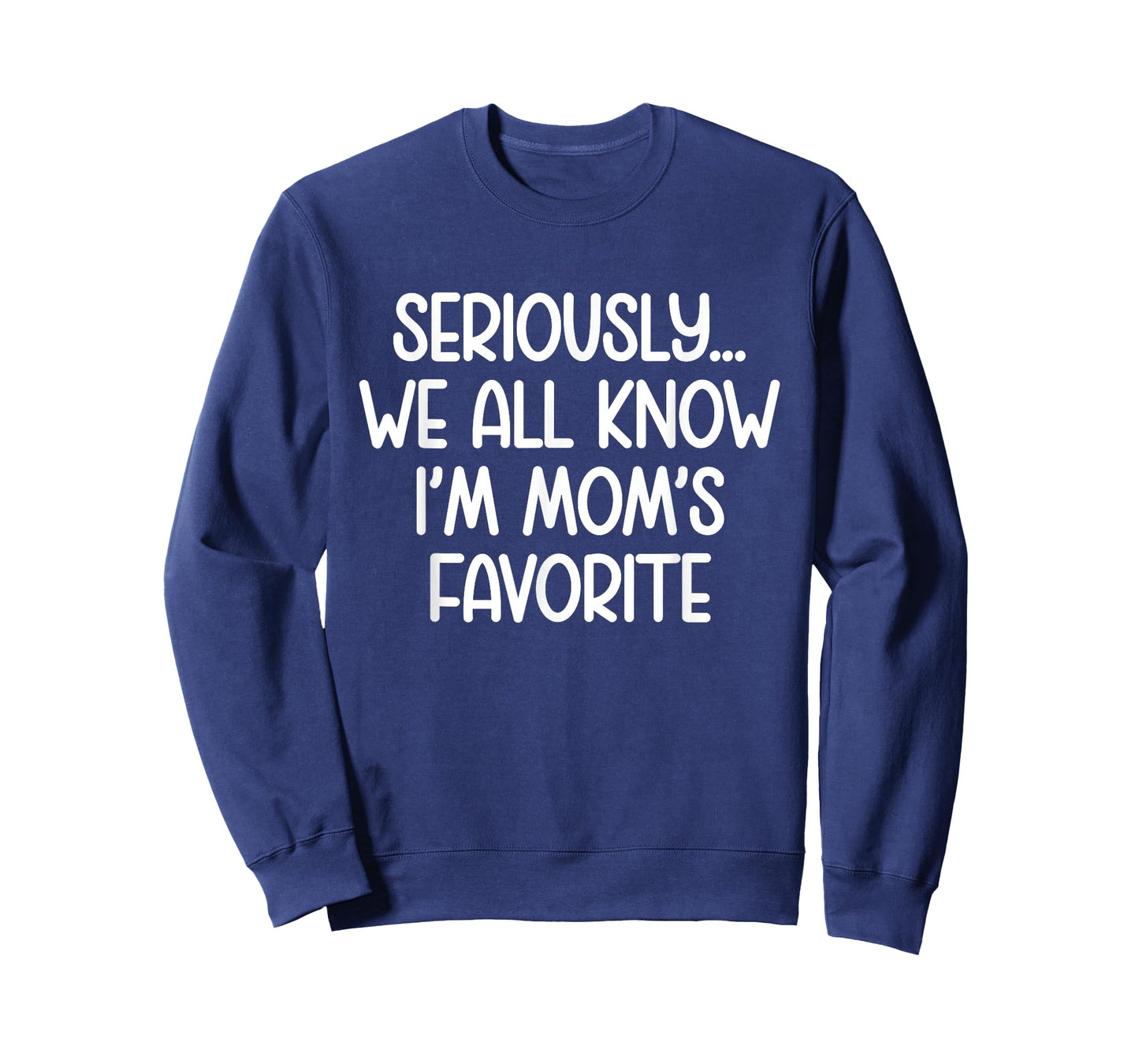 I'm Mom's Favorite Child Funny Family Humor Moms Favorite T-Shirt