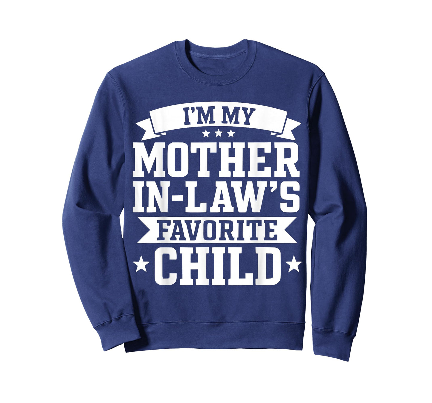 I’m My Mother in Law’s Favorite Child Funny Family Humor T-Shirt
