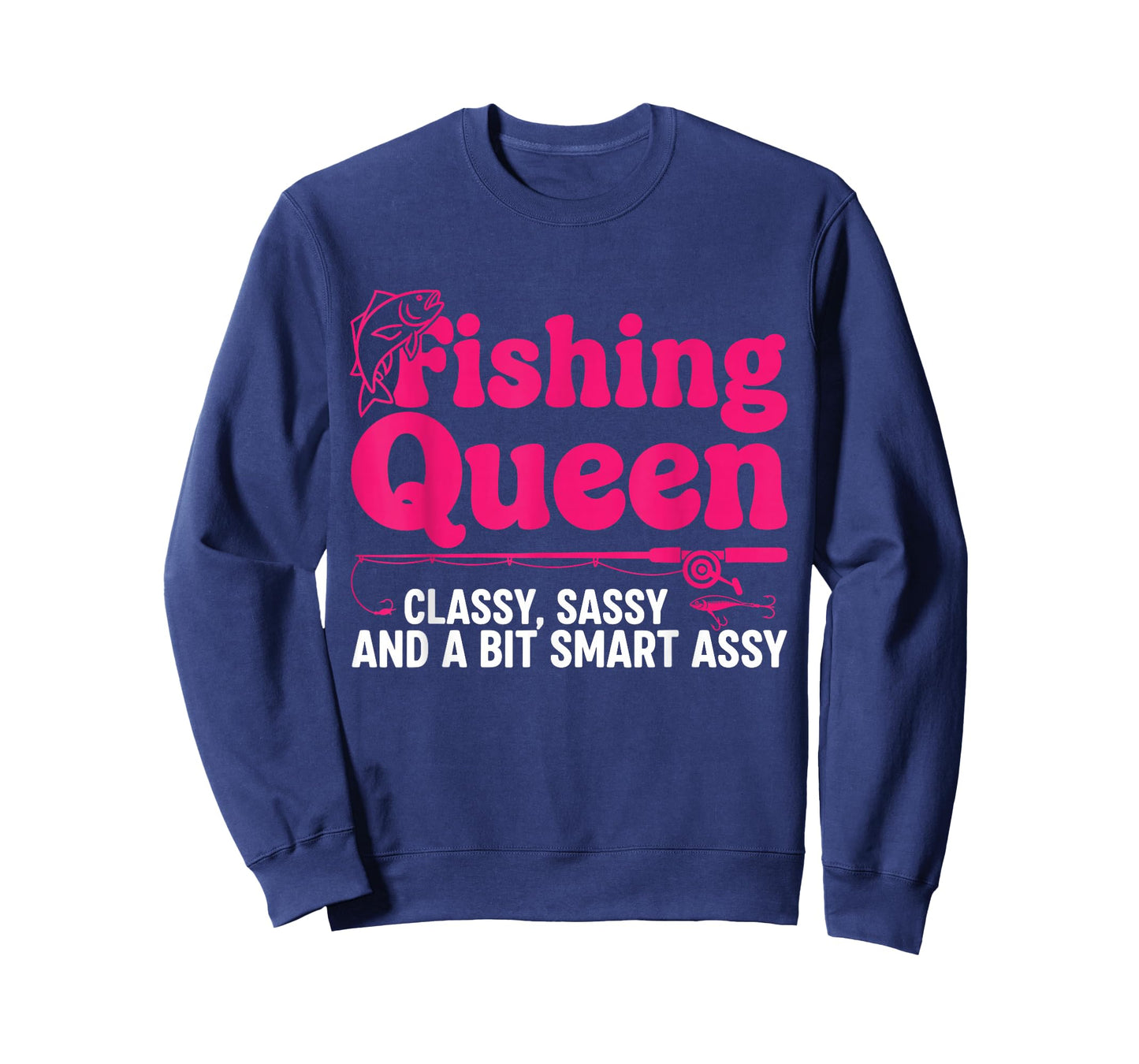 Fishing Queen Classy Sassy Smart Assy Women Ladies Angler T-Shirt
