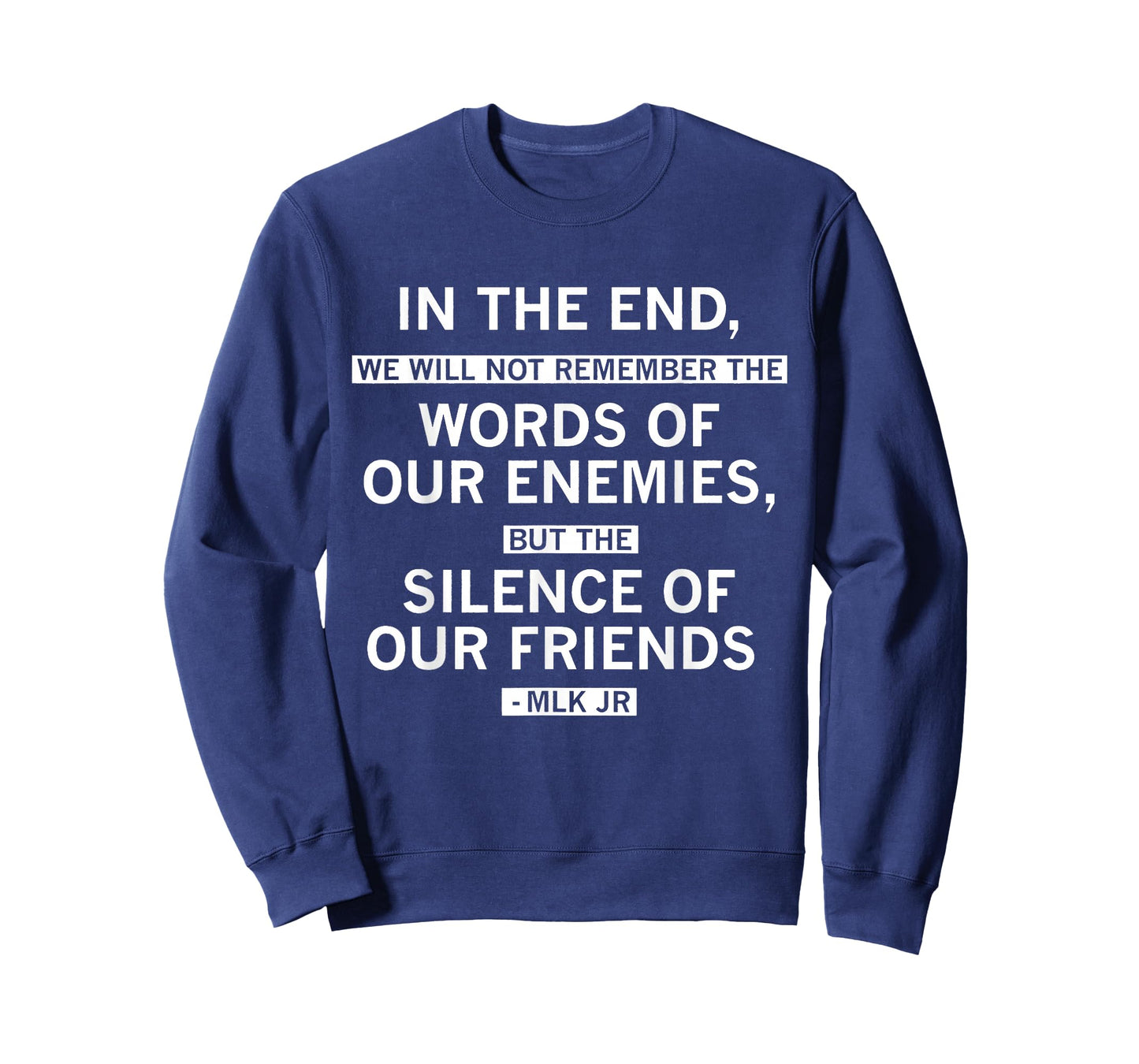 in The End Silence of Our Friends MLK Quote T-Shirt