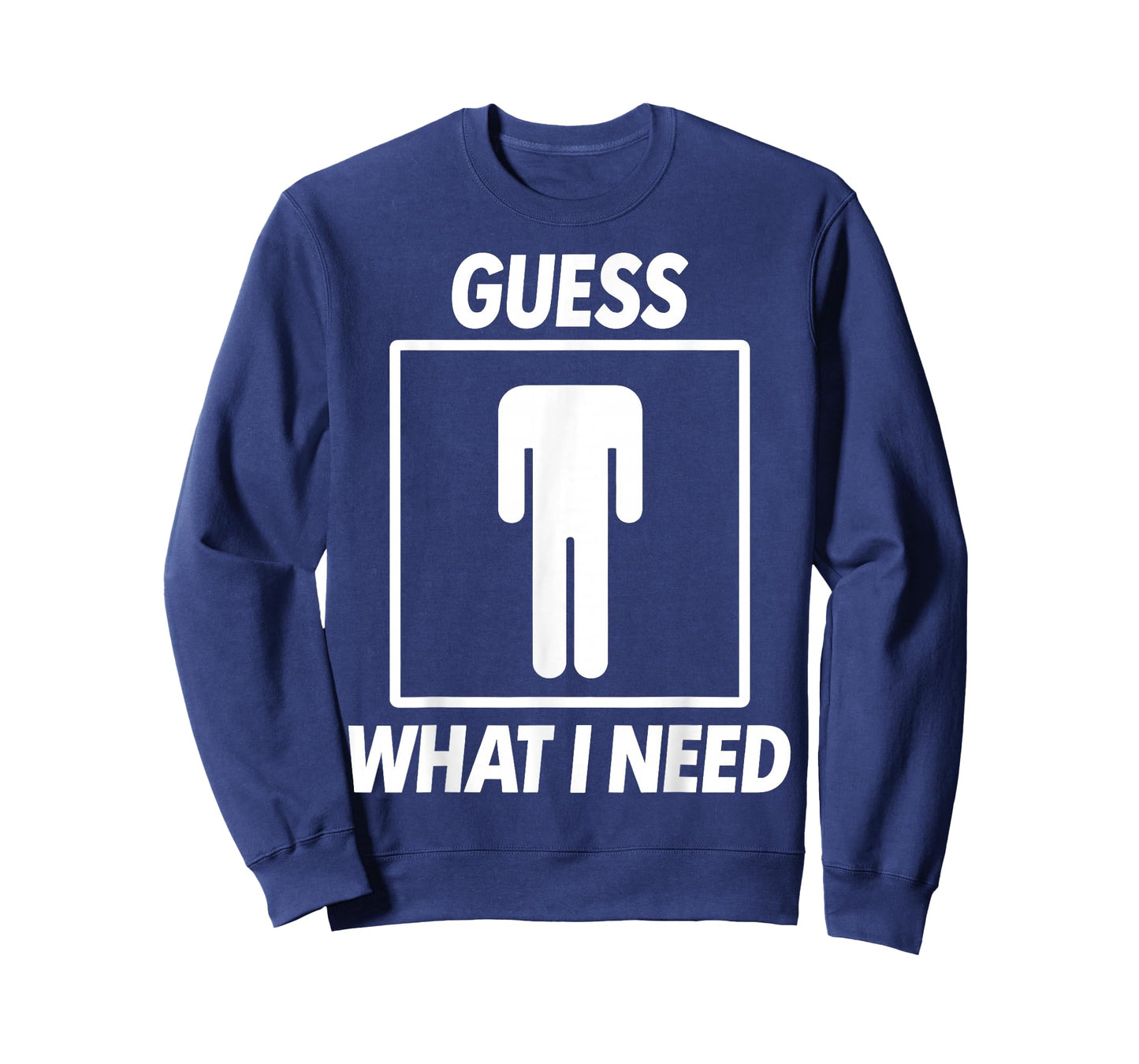 Guess What I Need T-Shirt