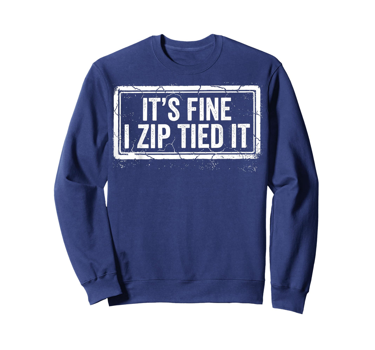 It’s Fine I Zip Tied It - Funny Mechanics Humor fix it Jokes T-Shirt