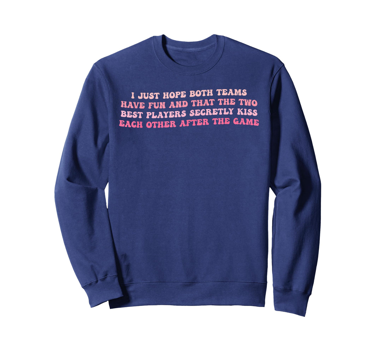 I Just Hope Both Teams Have Fun T-Shirt