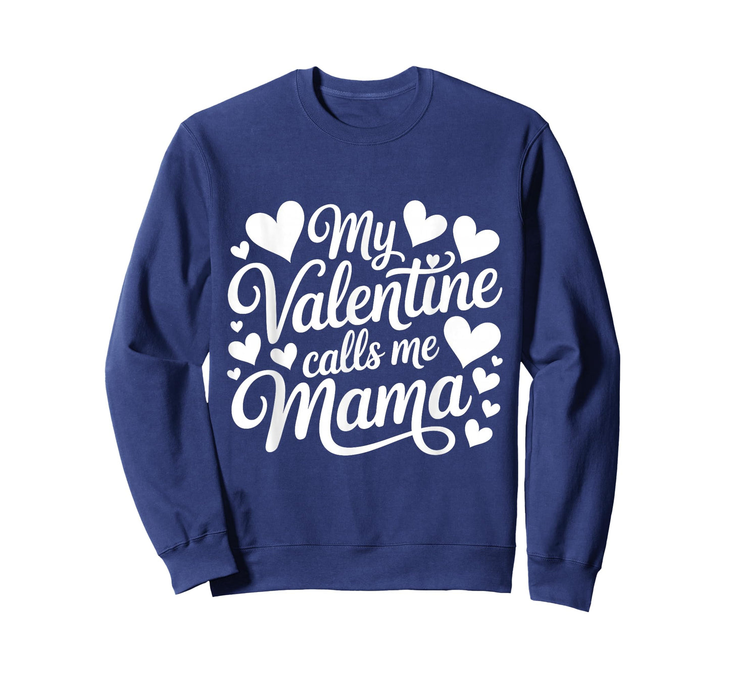 My Valentine Calls Me Mama Valentines Day Mommy Mom T-Shirt