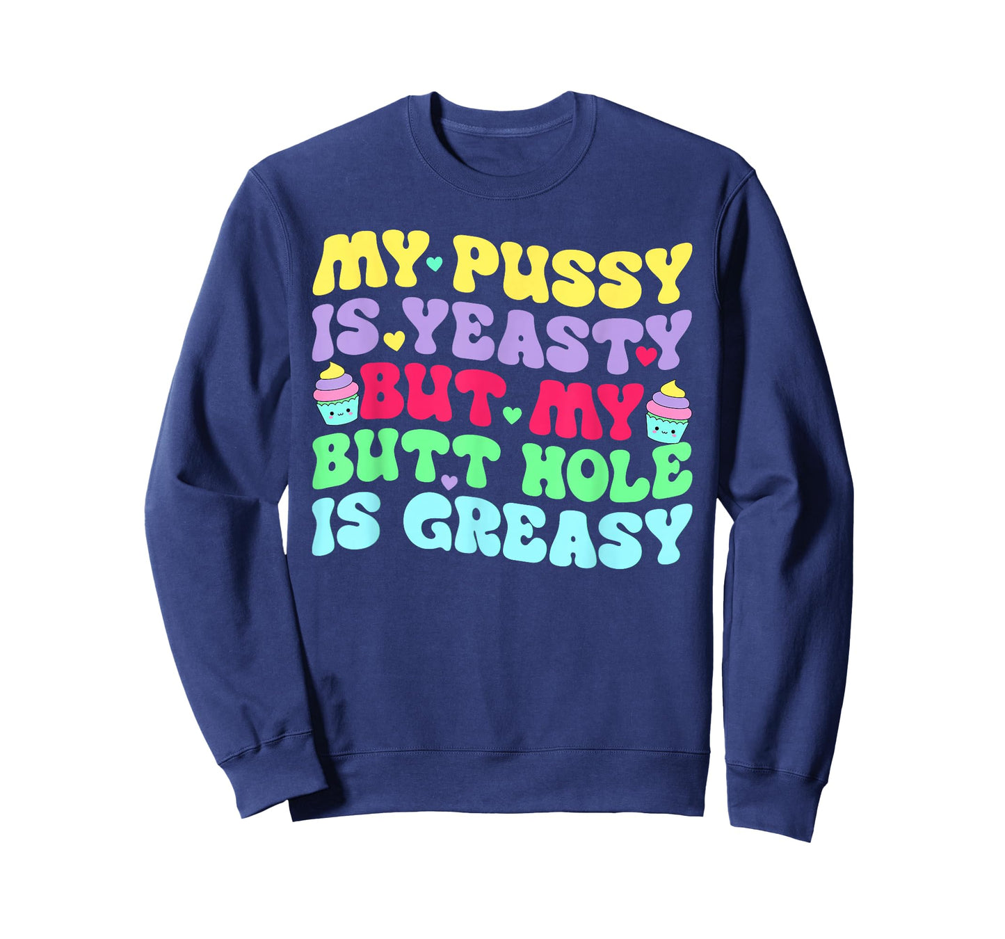 Yeasty Inappropriate Adult Humor Funny Men Women T-Shirt