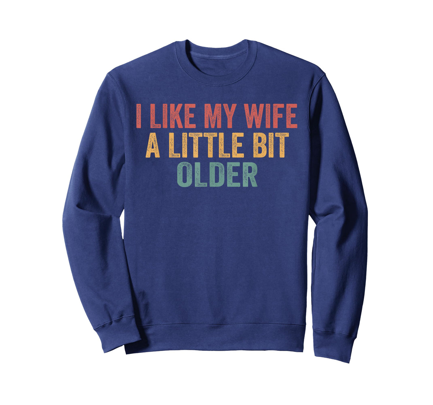 I Like My Wife A Little Bit Older Funny Husband Saying T-Shirt