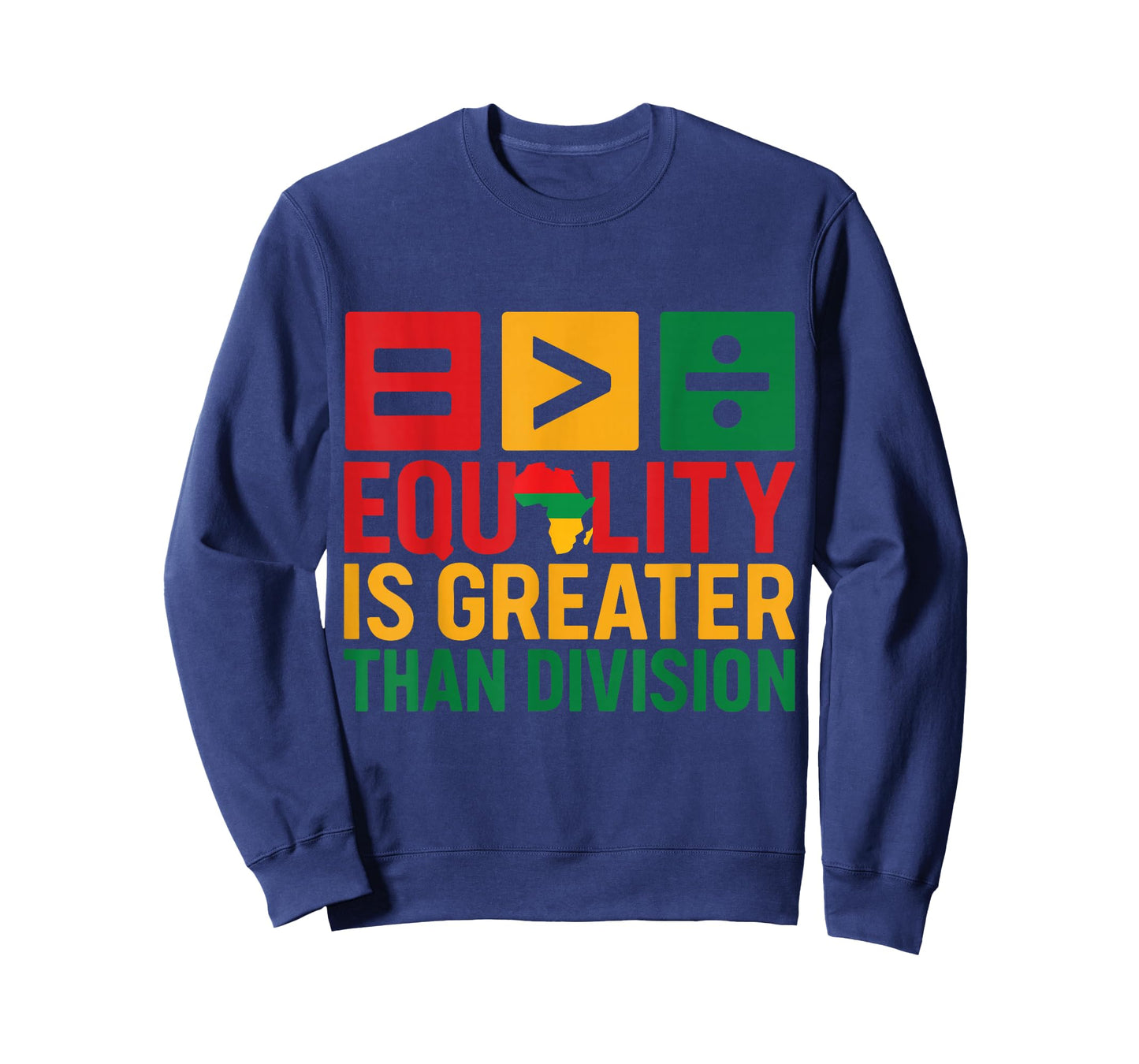 Equality is Greater Than Division Black History T-Shirt