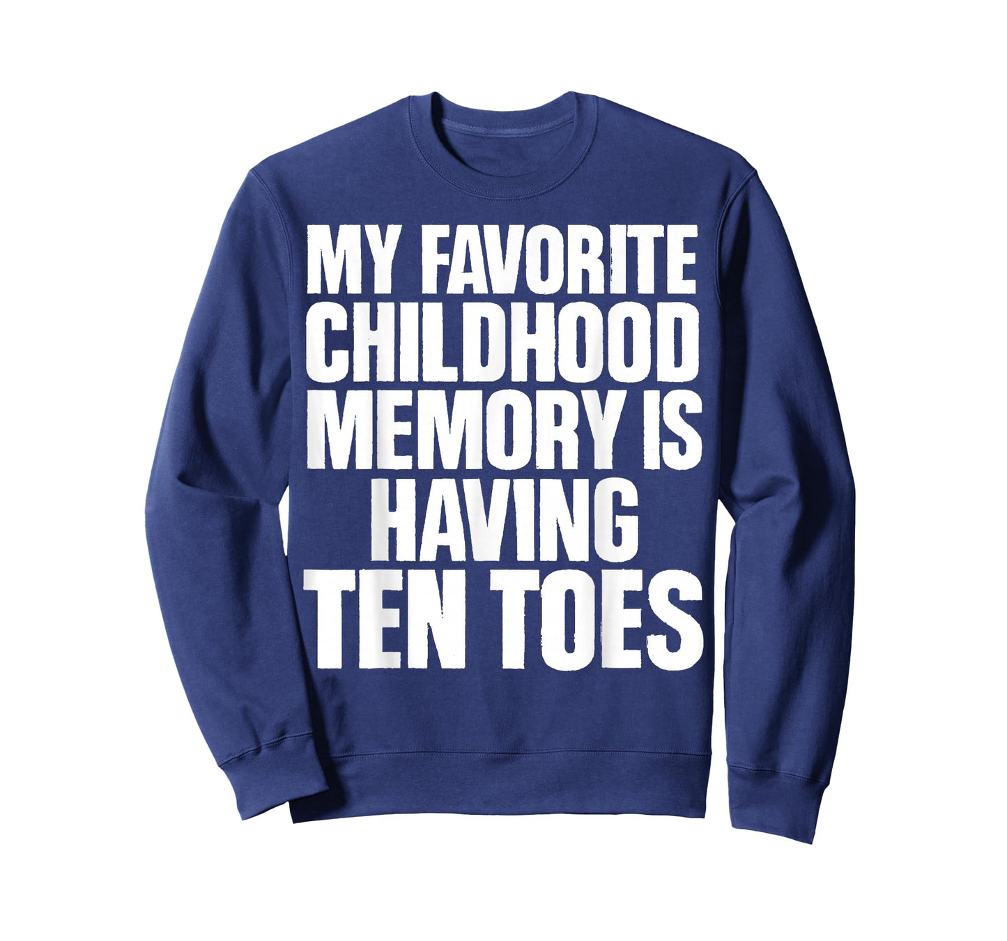 My Favorite Childhood Memory is Having Ten Toes Amputee T-Shirt