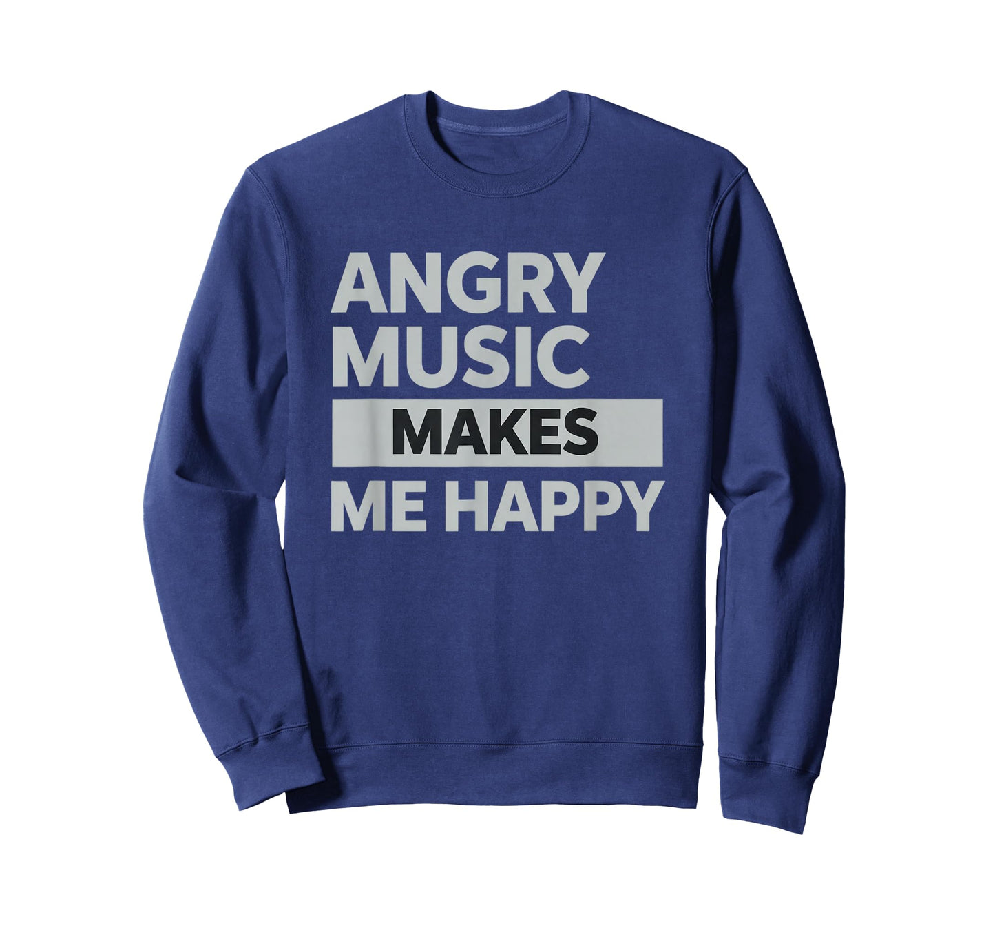 Music Angry Music Makes Me Happy, for Rock, & Punk St T-Shirt