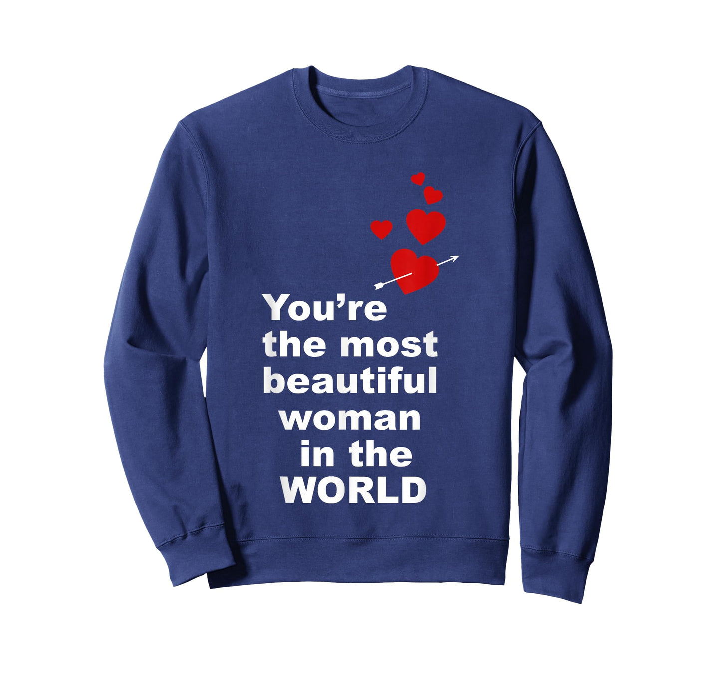 You're The Most Beautiful Woman in World T-Shirt