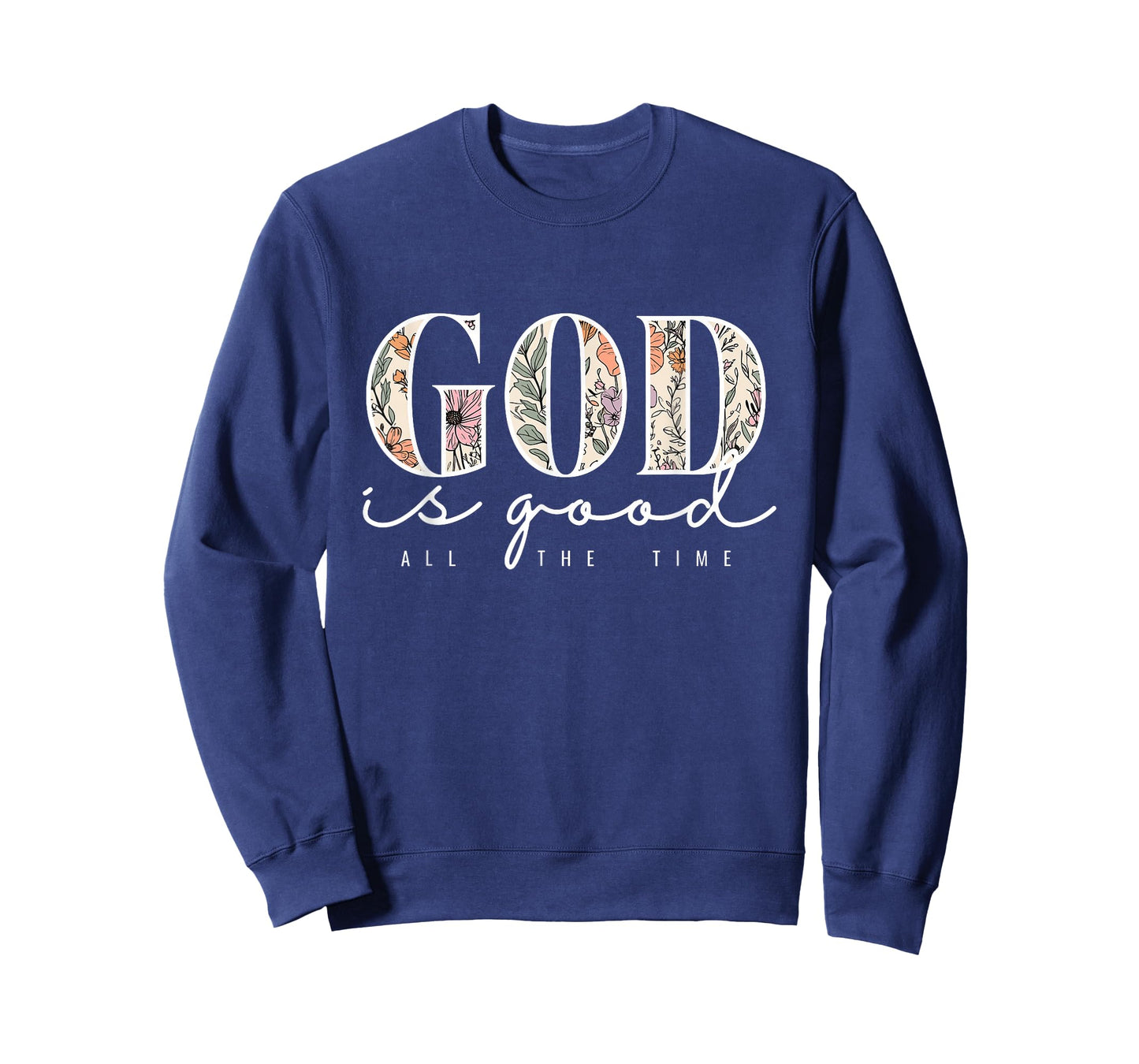 God is Good All The Time Faith Christian Jesus Bible Verse T-Shirt