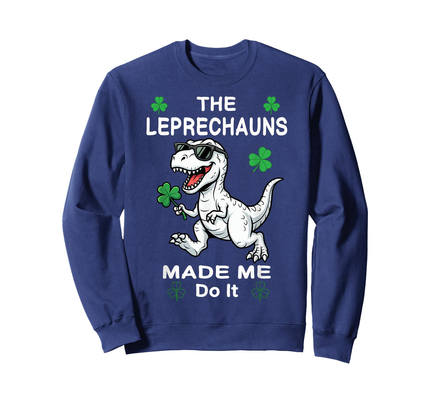 St Patricks Day Boys Kids Dinosaur Leprechauns Made Me Do It T-Shirt
