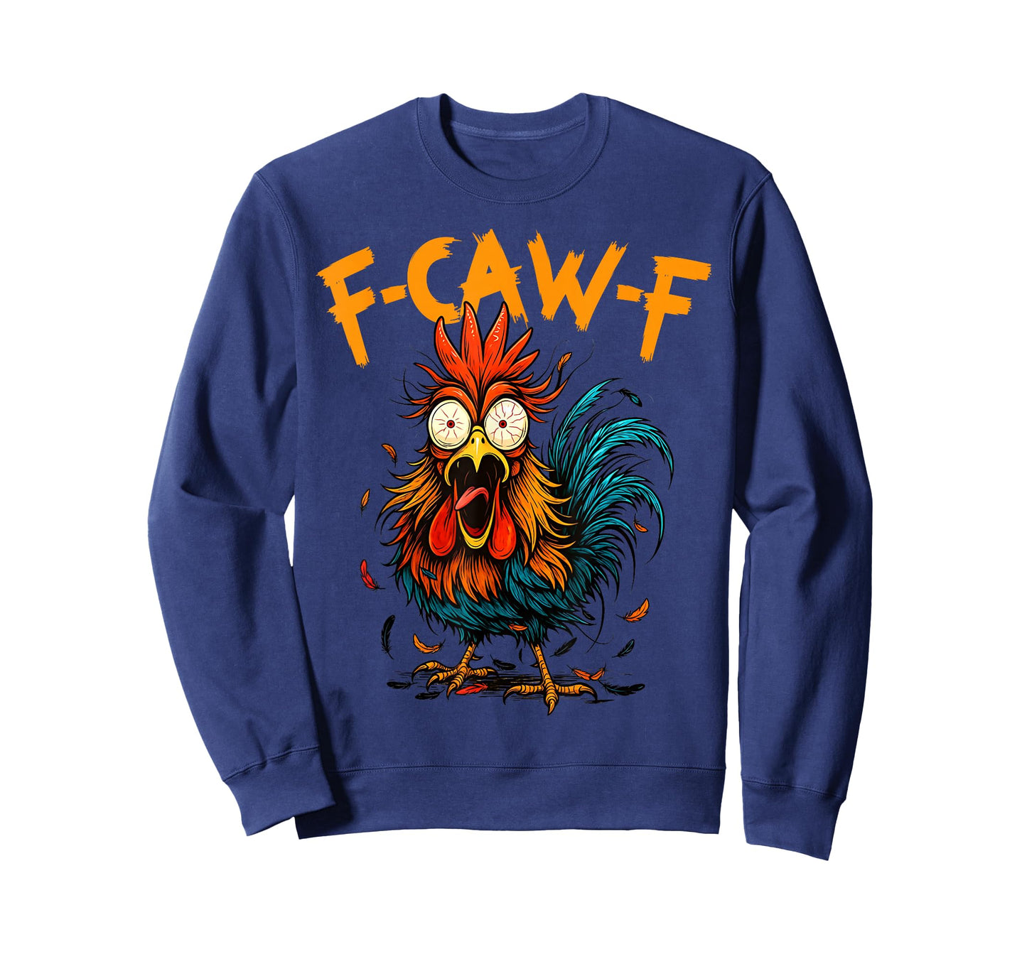 F-Caw-F Chicken Humor F-Caw-F Quote Rooster Meme Men Women T-Shirt