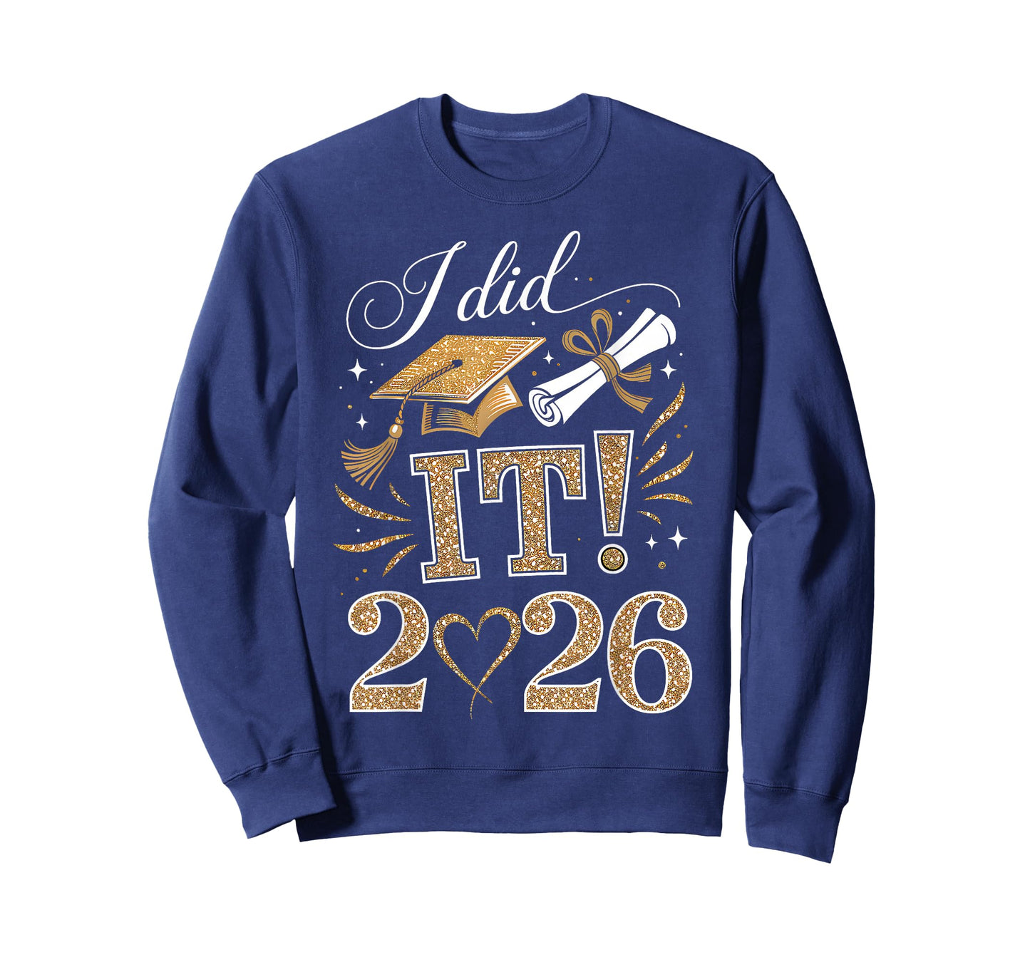 I Did It Graduation 2026 Graduate Class of 2026 Men Women T-Shirt