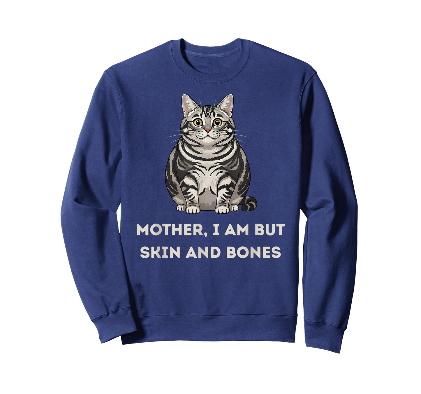 Mother I Am But Skin and Bones Funny Cat Lovers T-Shirt