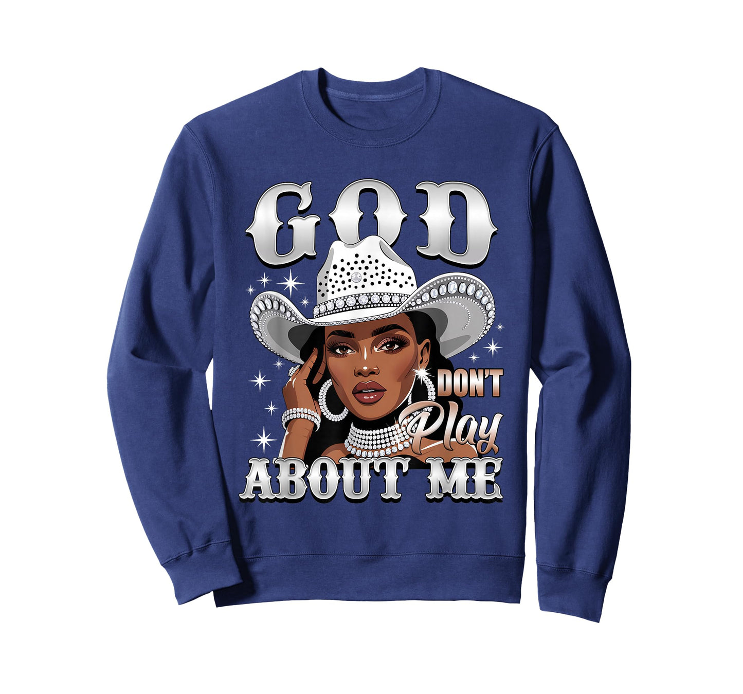 God Don't Play About Me Black African American Cowgirl T-Shirt