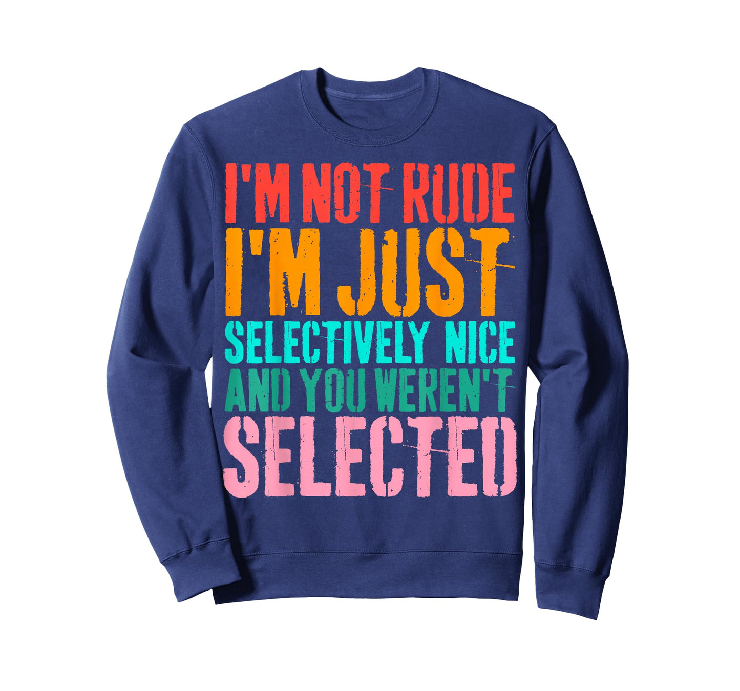 Vintage I'm Not Rude I'm Just Selectively Nice Funny Quote T-Shirt