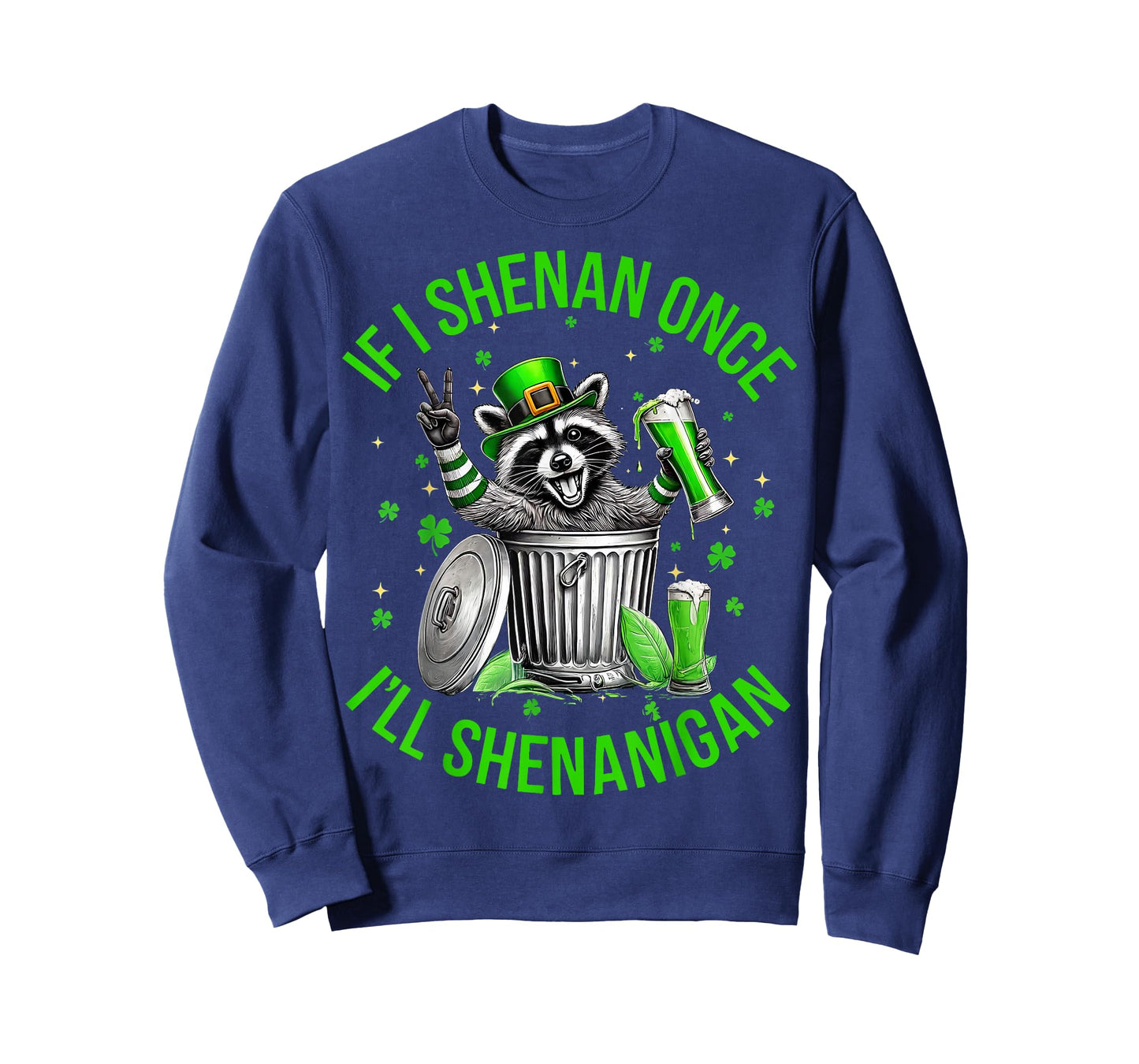If I Shenan Once I'll Shenanigan St Patricks Day Raccoon T-Shirt