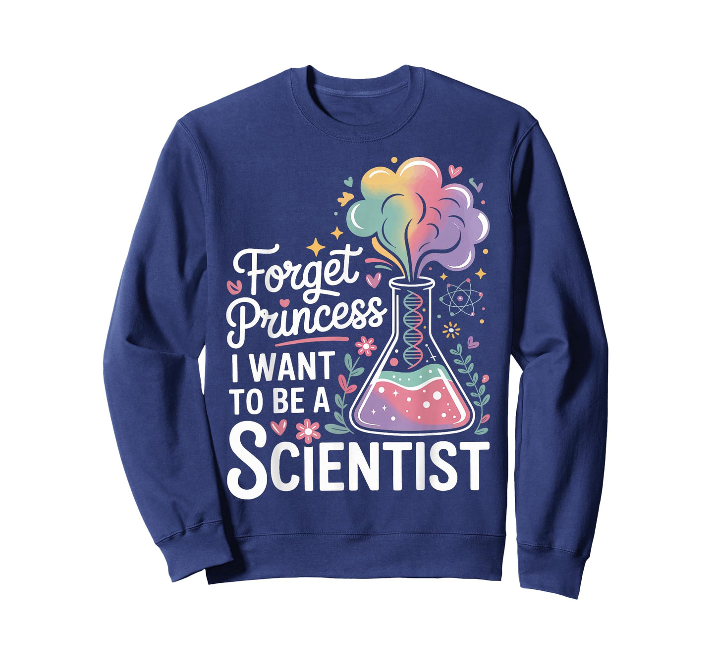 Forget Princess I Want to Be A Scientist T-Shirt