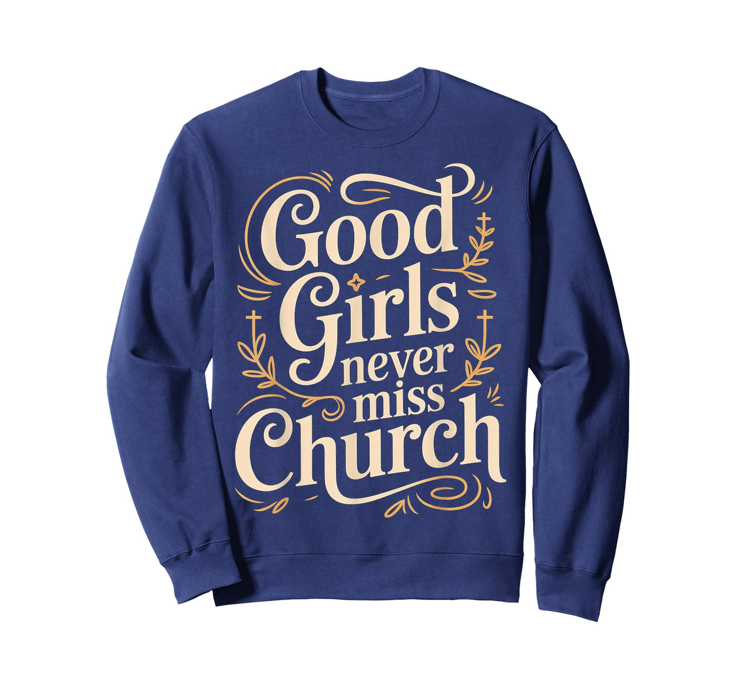 Good Girls Never Miss Church Faith Worship Humor - T-Shirt
