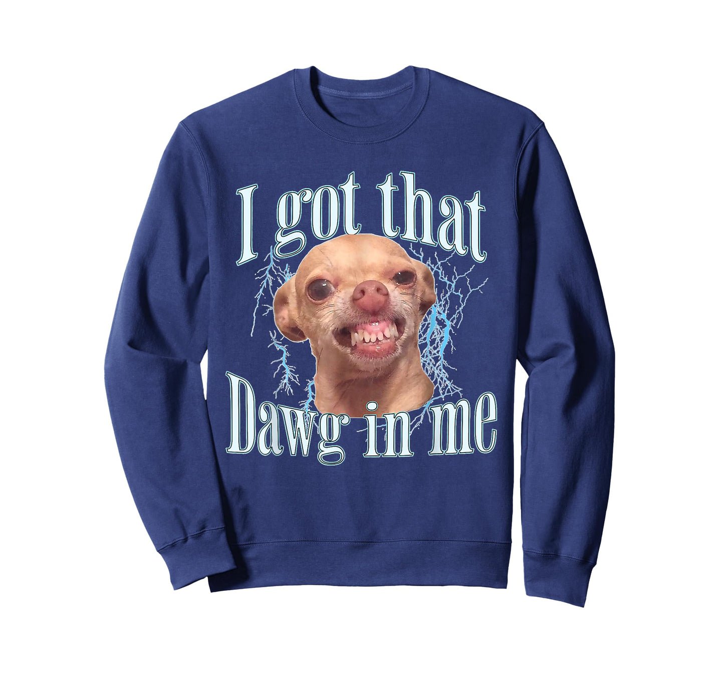 I Got That Dawg in Me Funny Chihuahua Rage T-Shirt