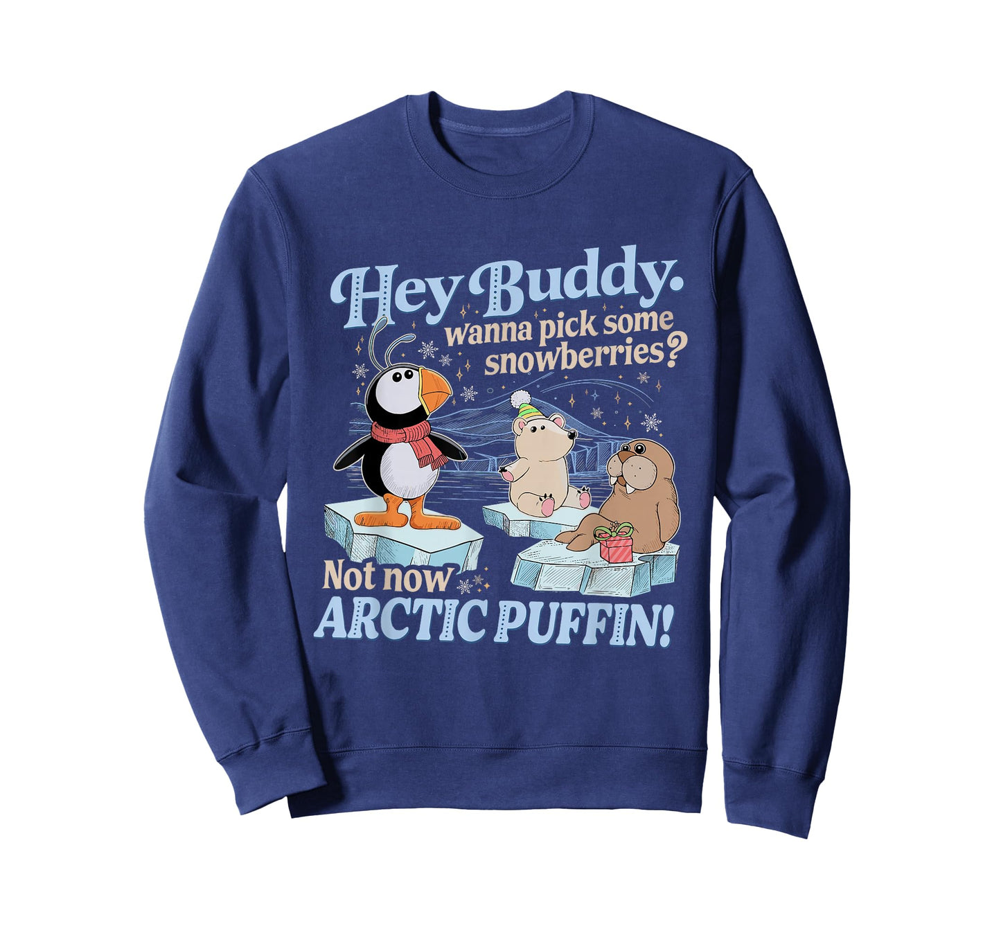 Hey Buddy Wanna Pick Some Snowberries Not Now Arctic Puffin T-Shirt