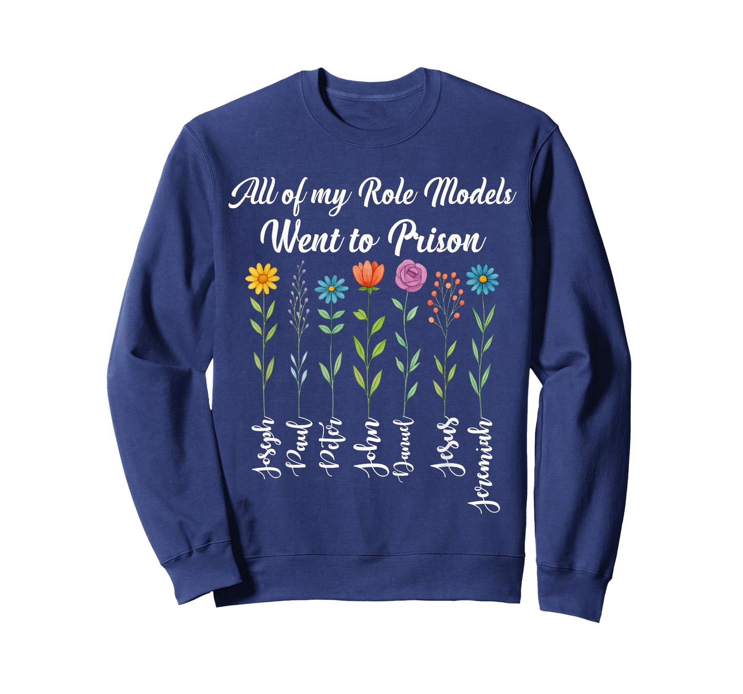 All of My Role Models Went to Prison Jesus Floral Christian T-Shirt