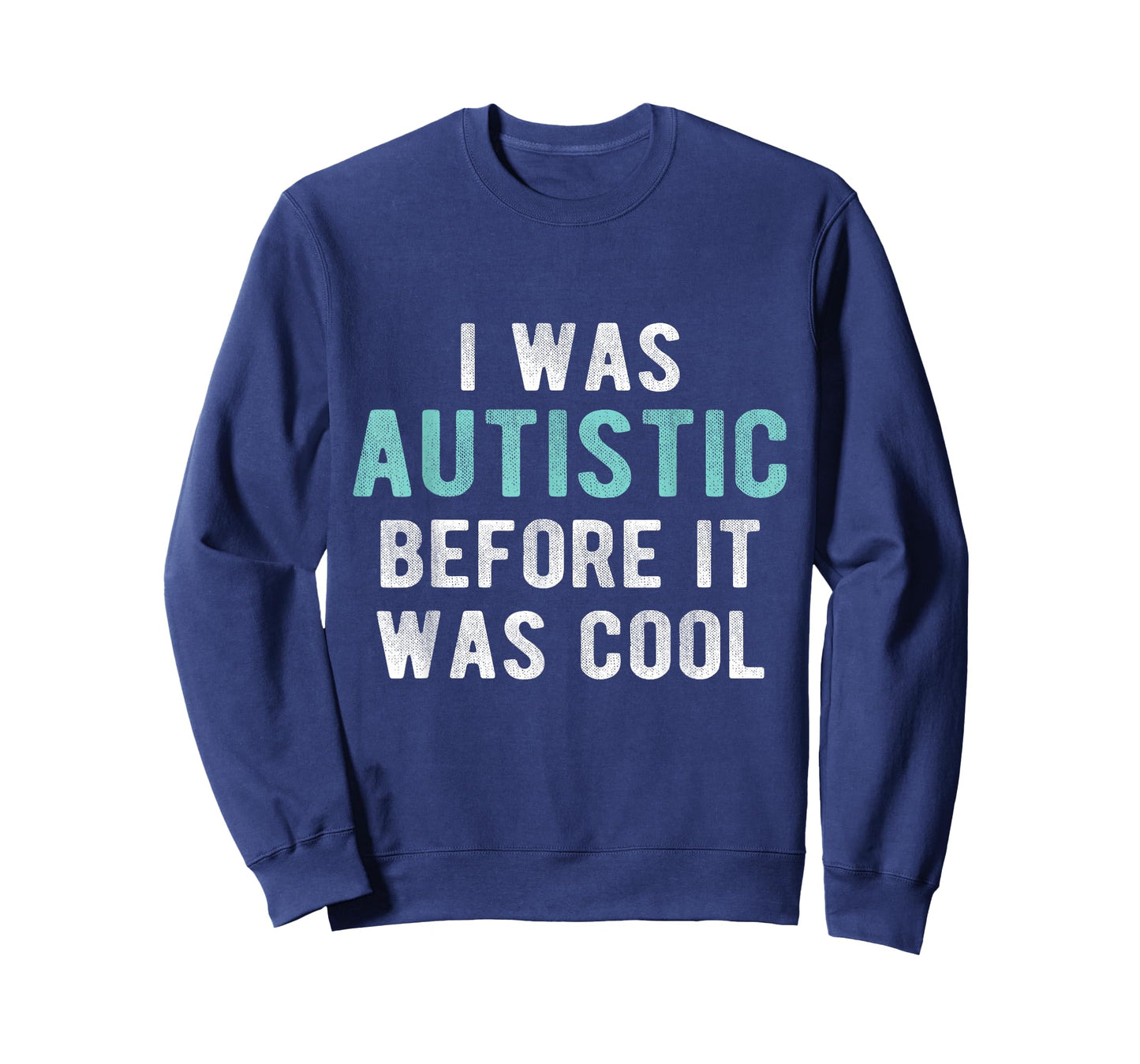 I was Autistic Before Cool Autism Pride Parent ASD Awareness T-Shirt