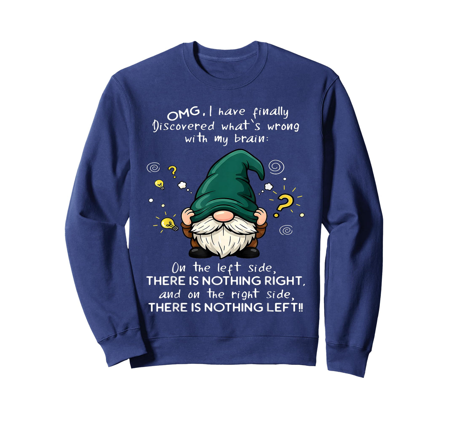 OMG I Have Finally Discovered What's Wrong with My Brain T-Shirt
