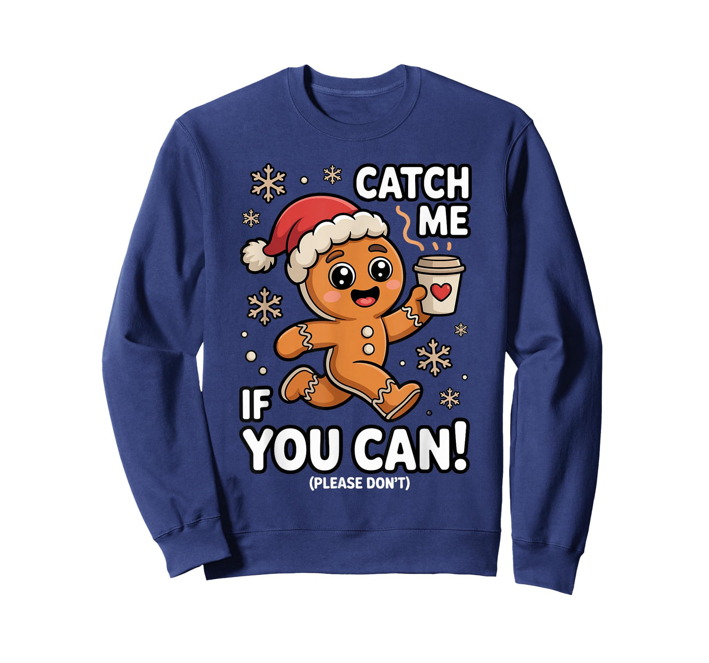 Funny Gingerbread Christmas Catch Me If You Can Please Don't T-Shirt